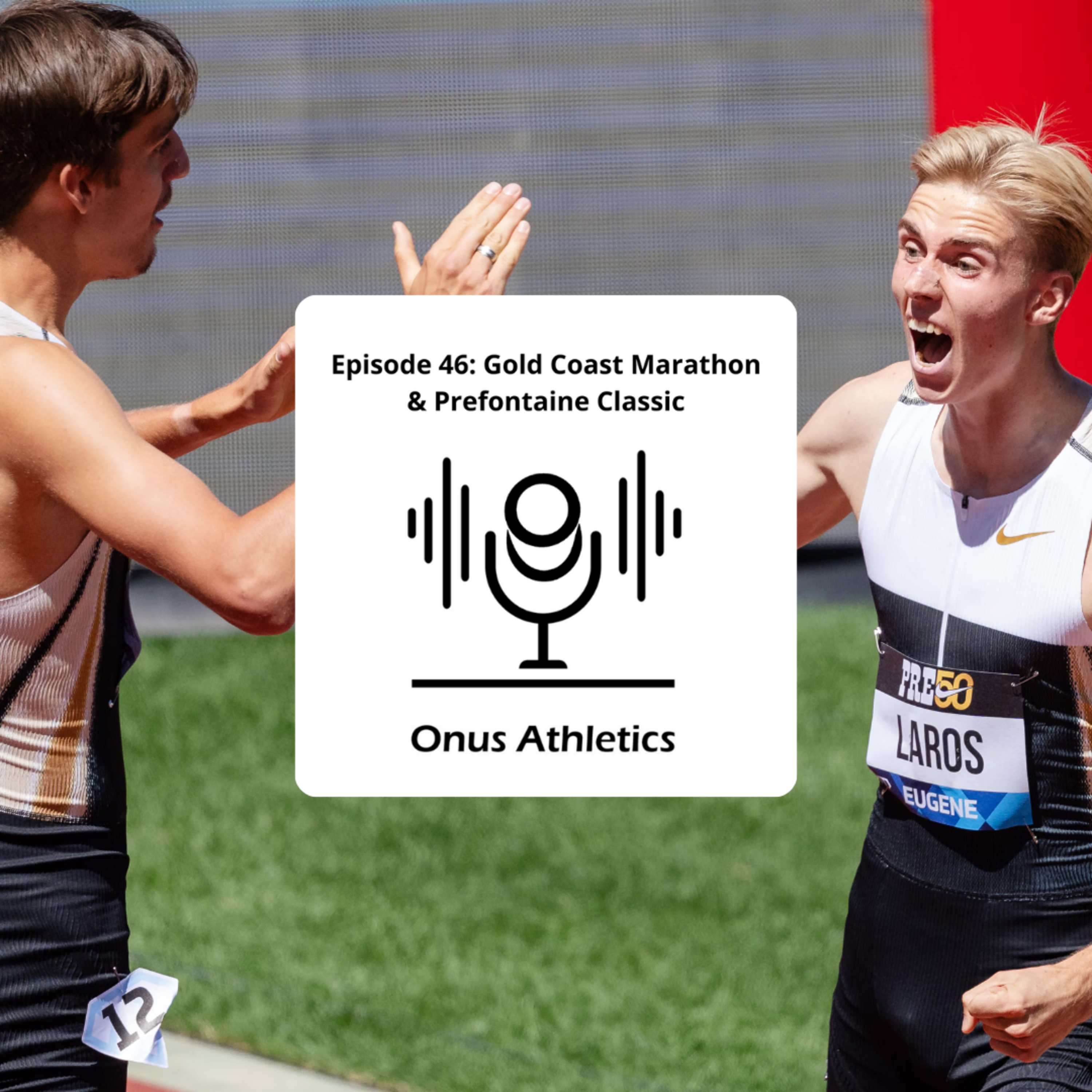Episode 46: Gold Coast Marathon & Prefontaine Classic
