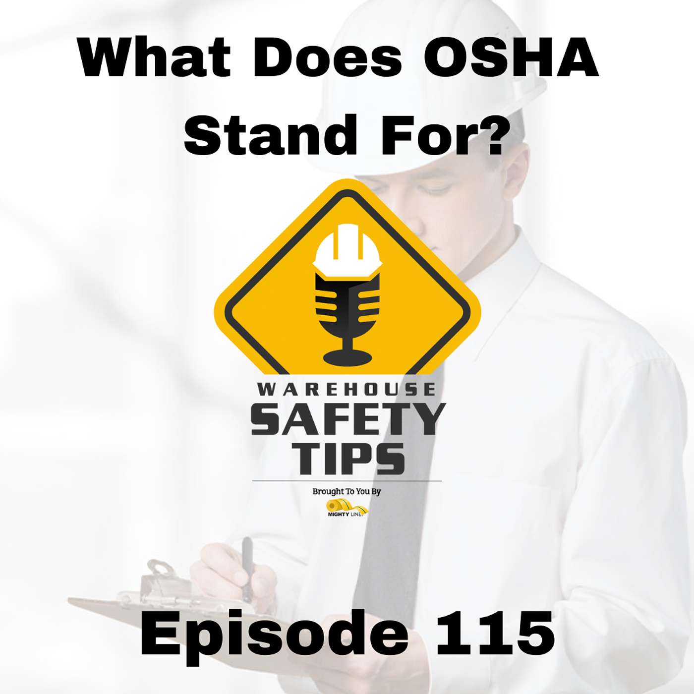 S3 Ep115: Warehouse Safety Tips | Episode 115 | What Does OSHA Stand For?