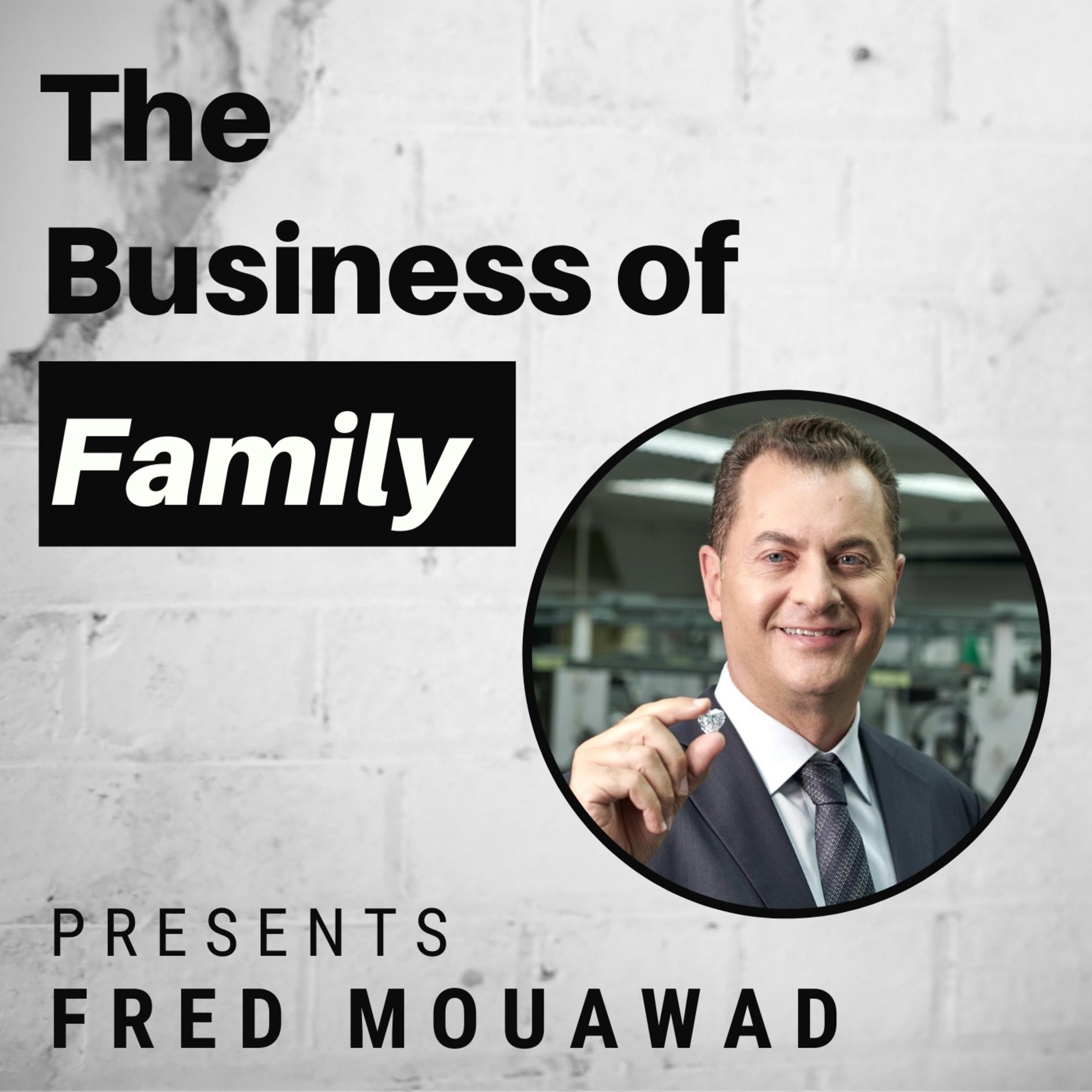 Cover art for “Fred Mouawad - Billionaire Diamond Owner & 4th Generation Co-Guardian”