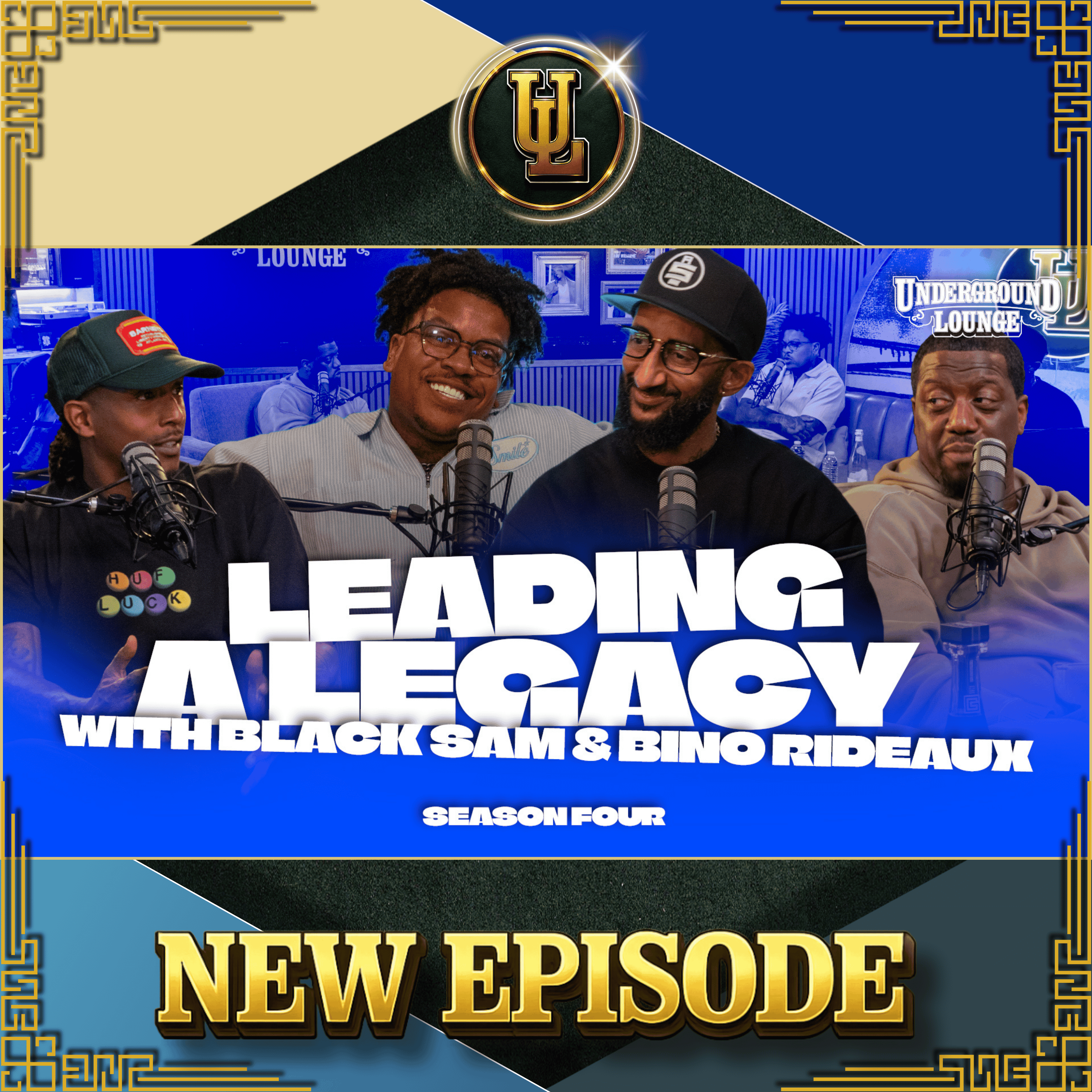 Leading A Legacy W/ Blacc Sam & Bino Rideaux | The Underground Lounge S4 E.12 episode artwork