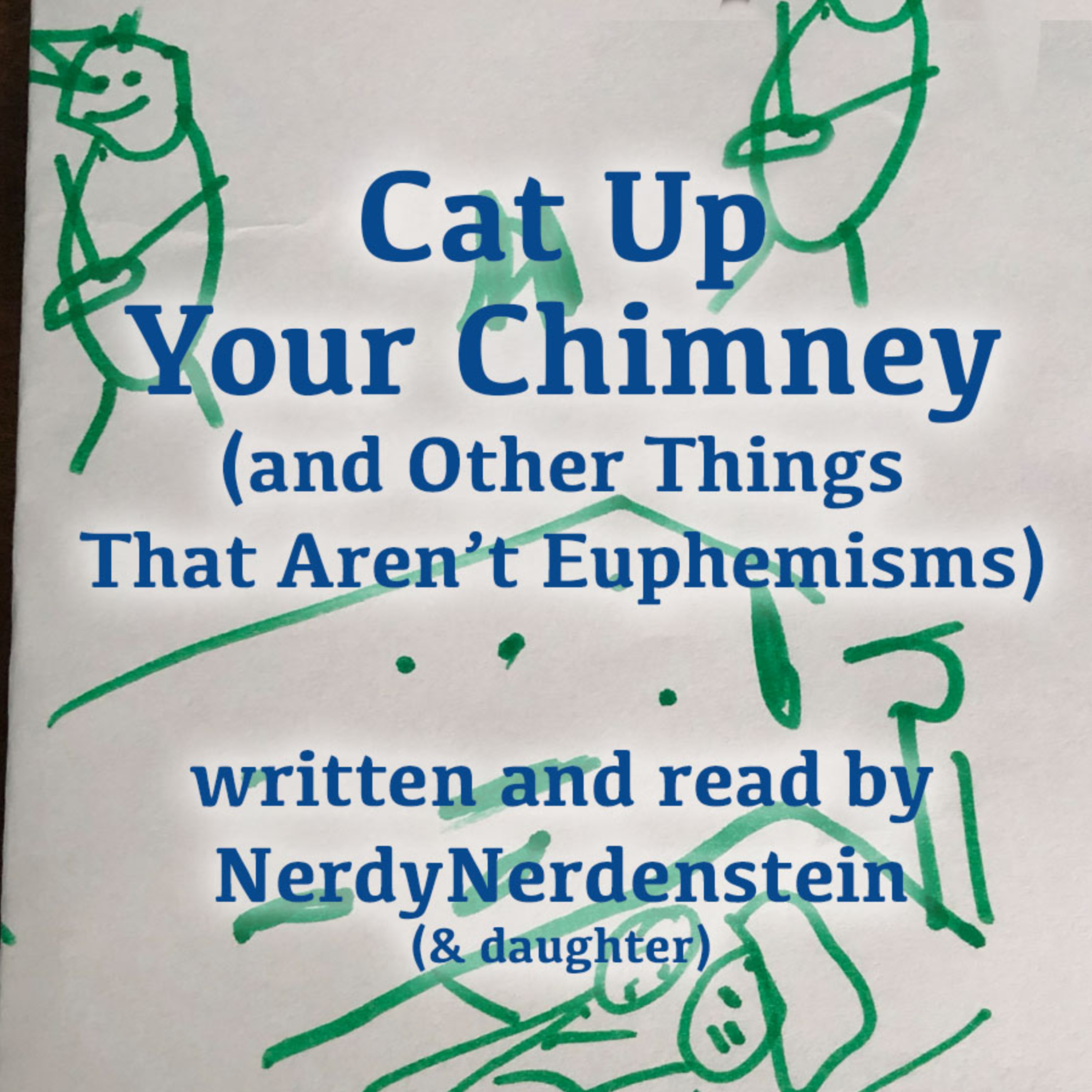 6: Cat Up Your Chimney (and Other Things That Aren’t Euphemisms)