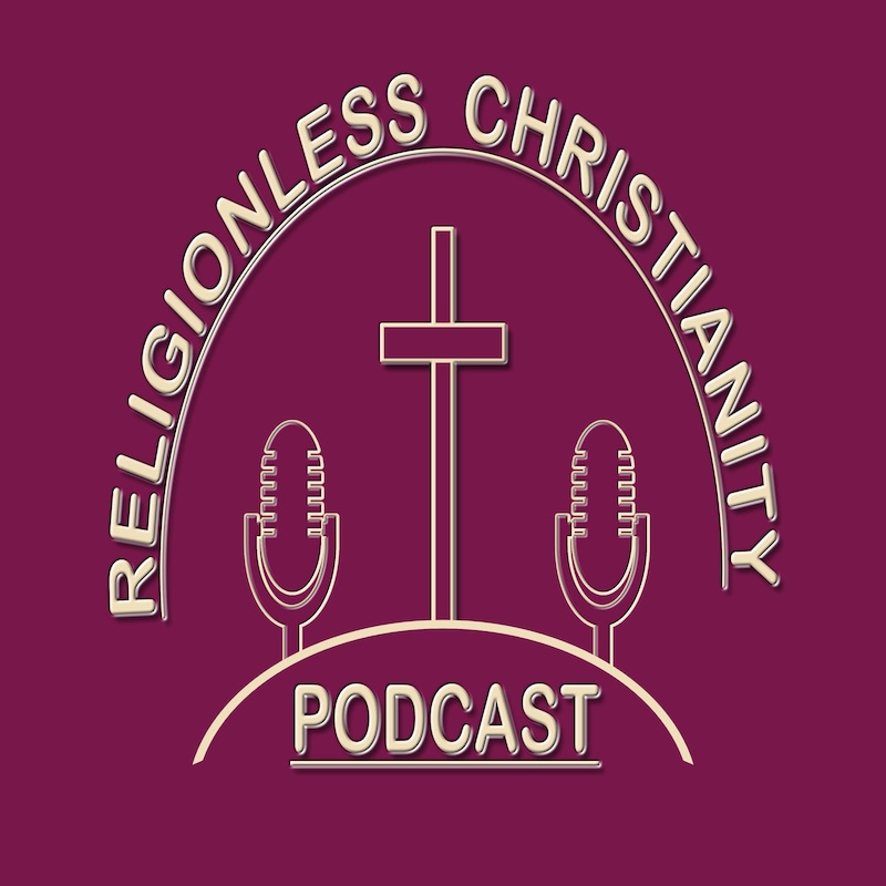 Artwork for podcast Religionless Christianity