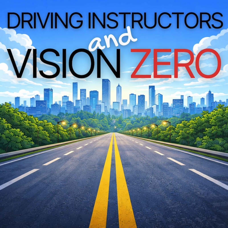 Artwork for podcast Driving Instructors and Vision Zero