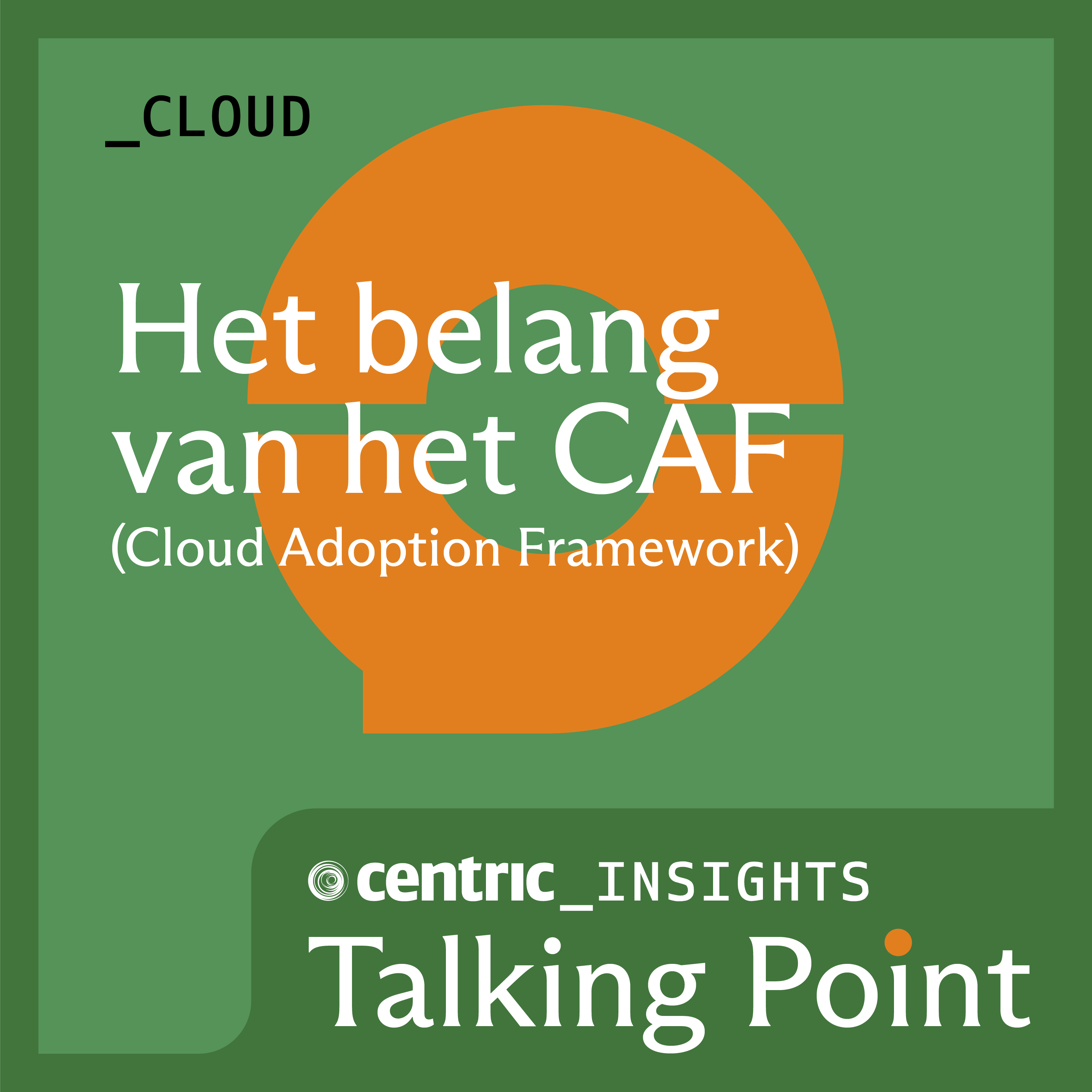 Het belang van het CAF (Cloud Adoption Framework)