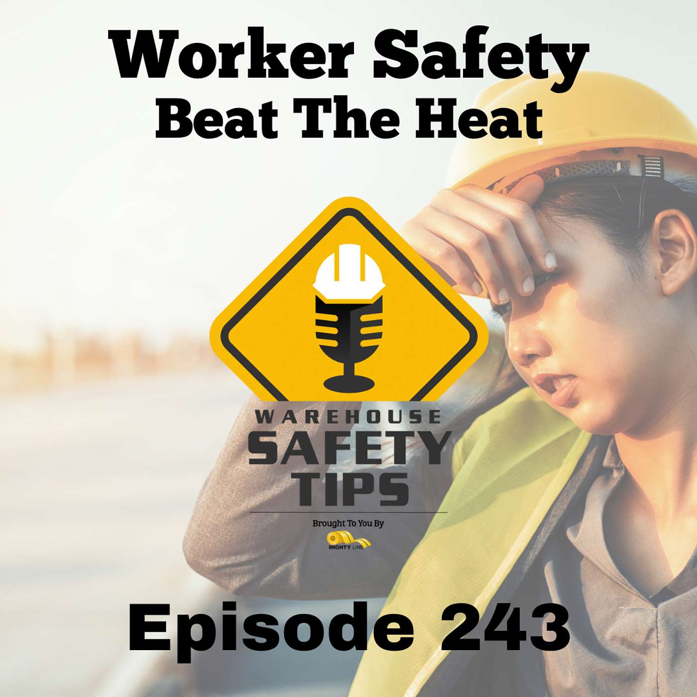 Warehouse Safety Tips | Episode 243 | Worker Safety - Beat The Heat