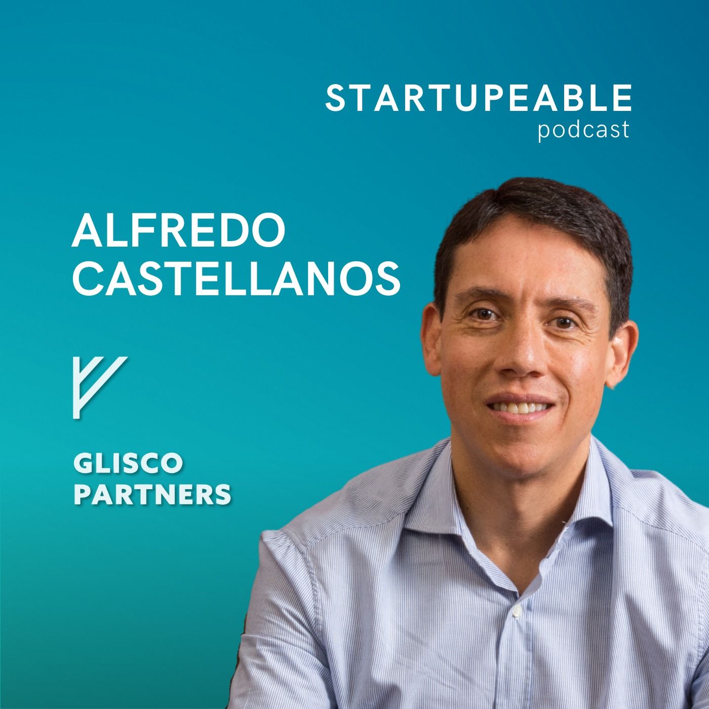 156. Alfredo Castellanos, Glisco | Qué Busca un Fondo de Growth, Diferencias con Venture Capital y Tendencias en 2024