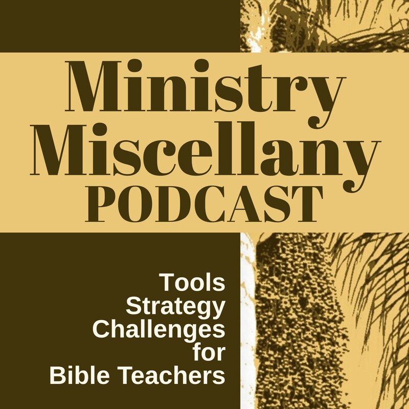 Artwork for podcast Ministry Miscellany, tools, strategy, challenges for Bible teachers