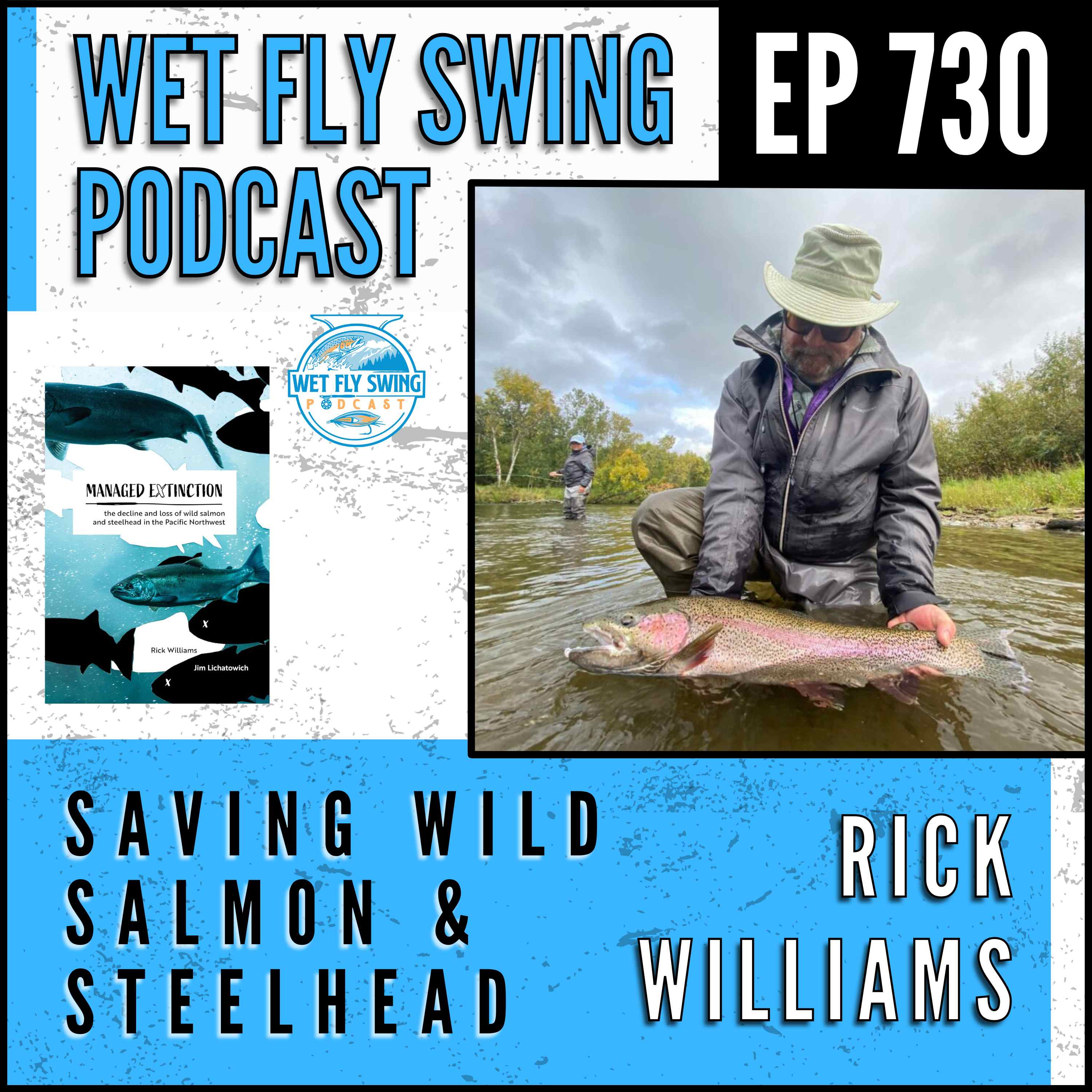730 | Saving Wild Salmon with Rick Williams – Snake River Dams, Managed Extinction, Steelhead Conservation episode artwork