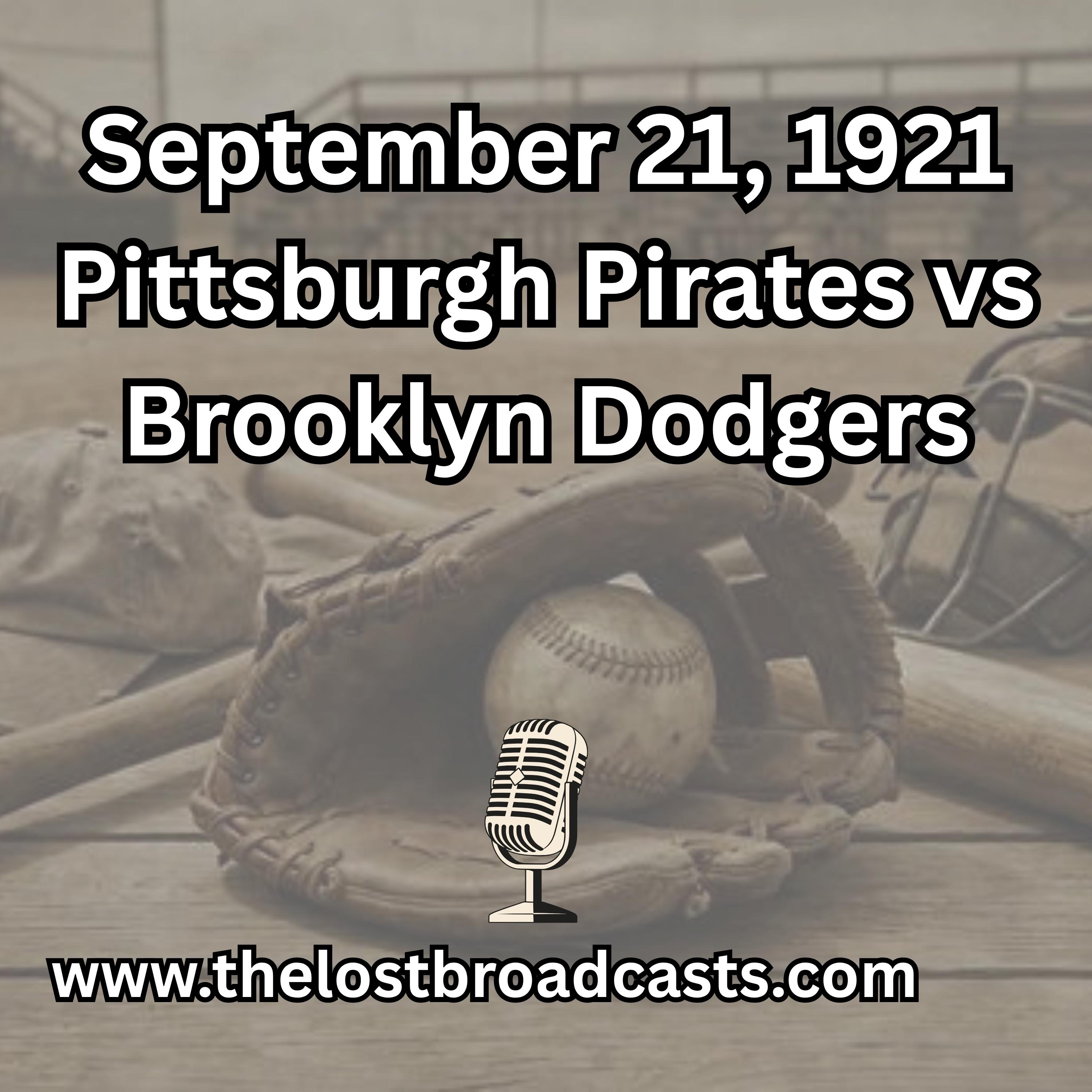 September 21, 1921 Pittsburgh Pirates vs Brooklyn Dodgers