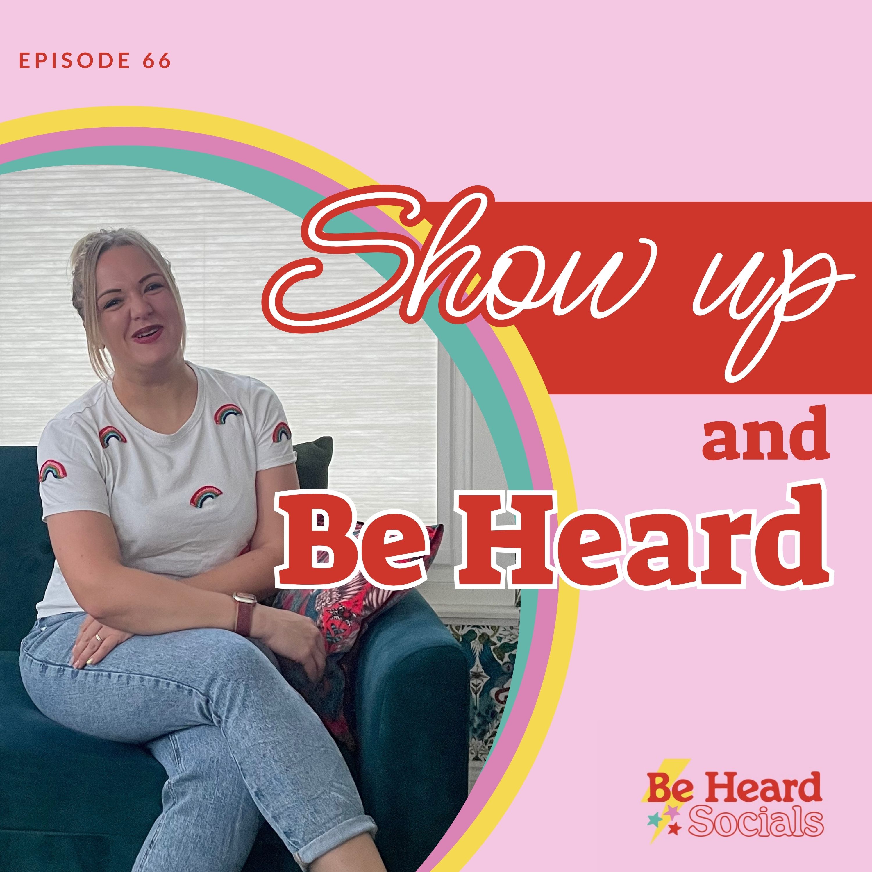 Show Up and Be Heard