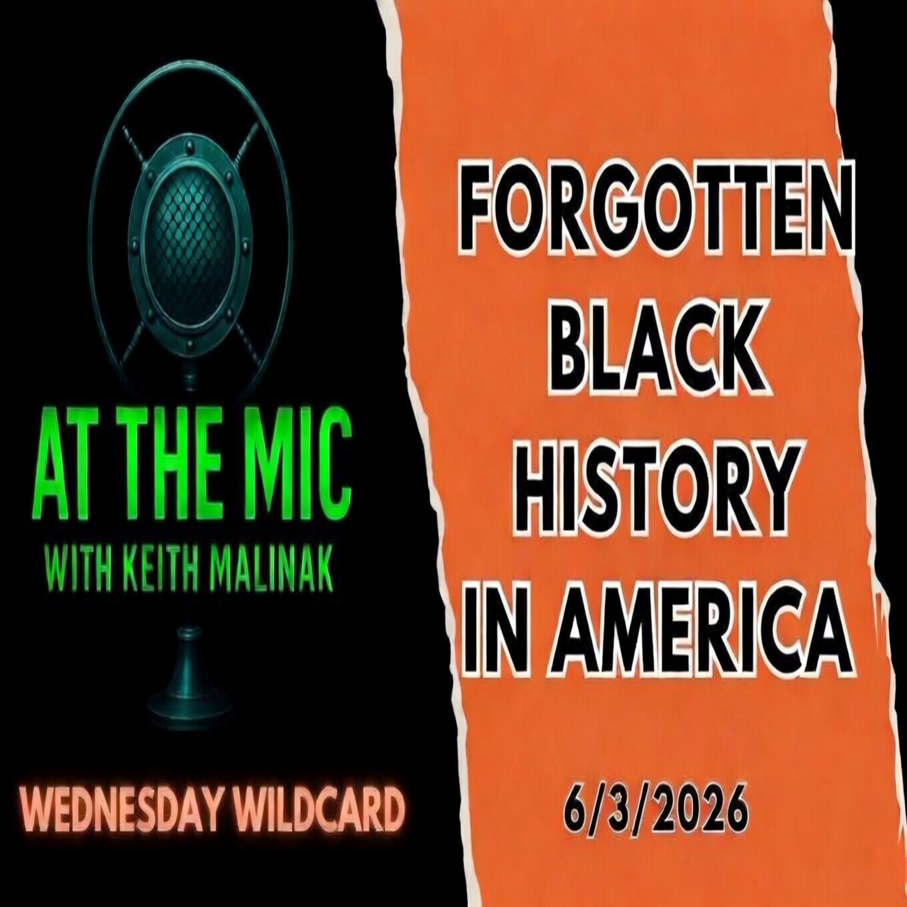 ATM: WILDCARD - Forgotten Black History in America (6/3/2026) ATM: WILDCARD - Forgotten Black History in America (6/3/2026)