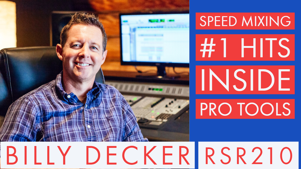 RSR210 - Billy Decker - Speed Mixing #1 Hits Inside Pro Tools