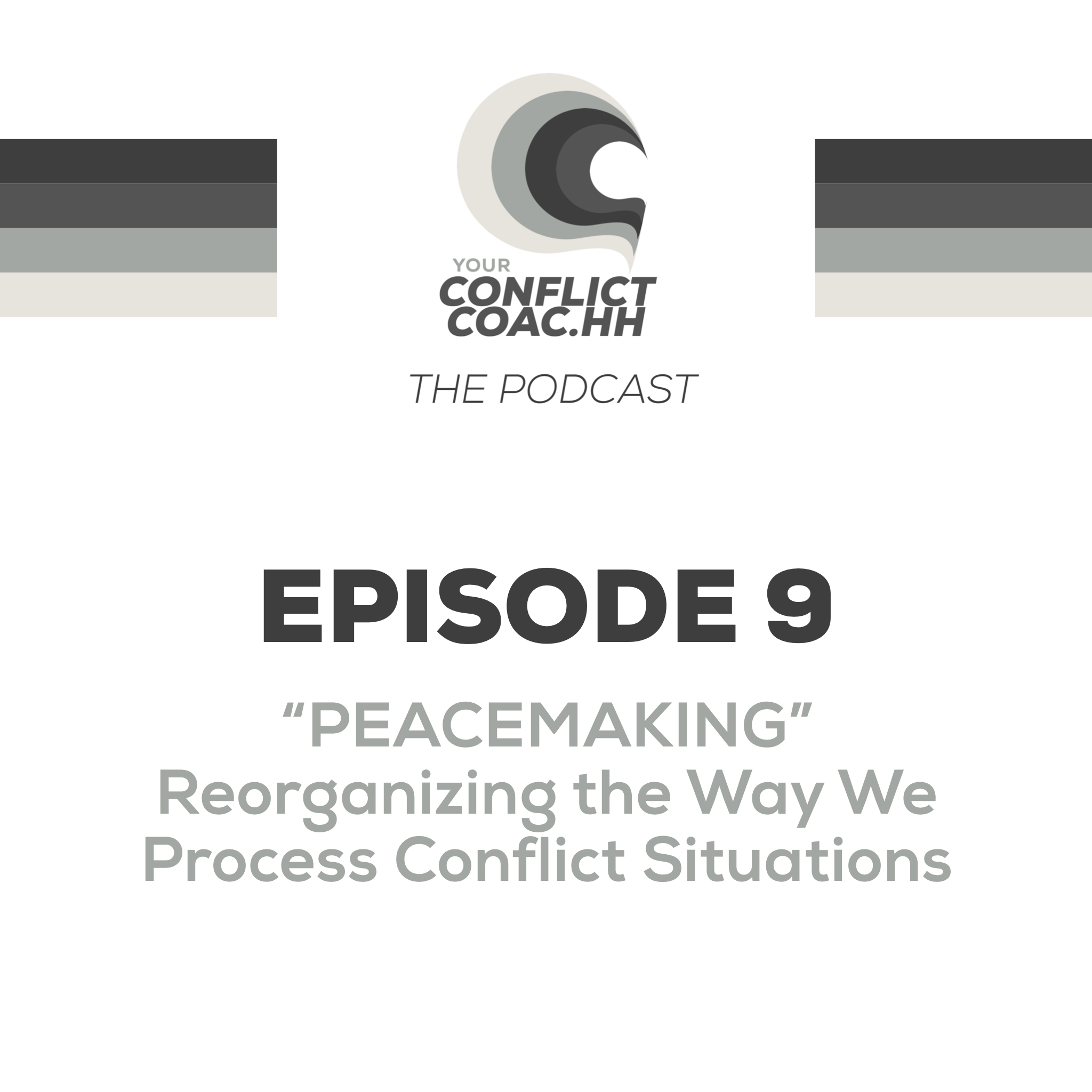 PEACEMAKING - Reorganizing the Way We Process Conflict Situations