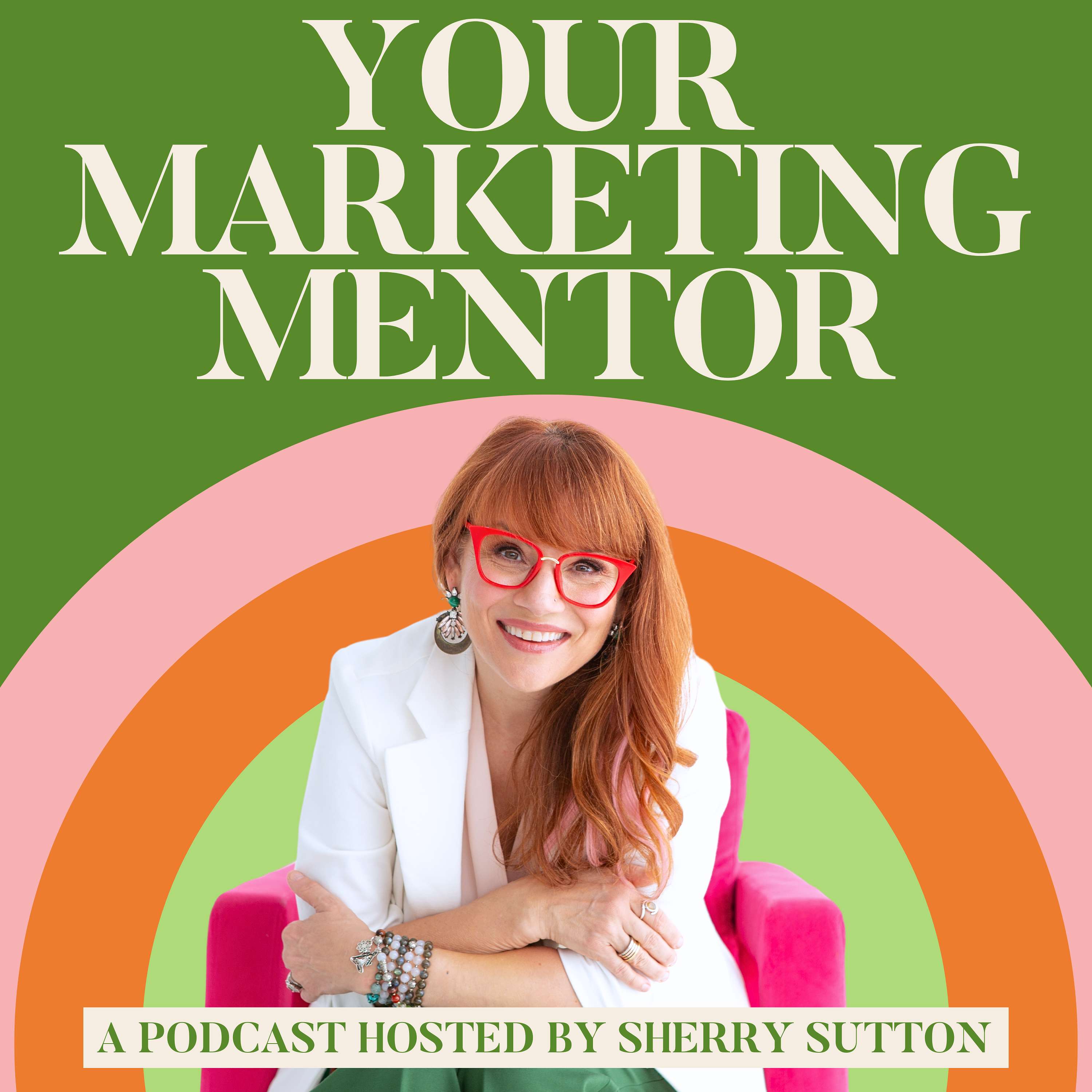 Your Marketing Mentor, Hosted By Sherry Sutton
