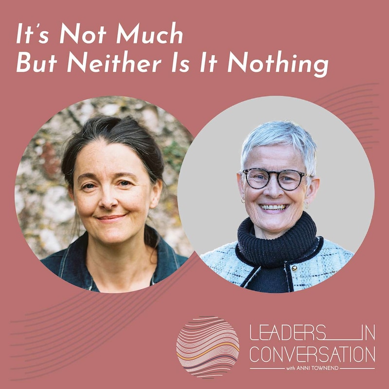 Artwork for podcast Leaders in Conversation with Anni Townend