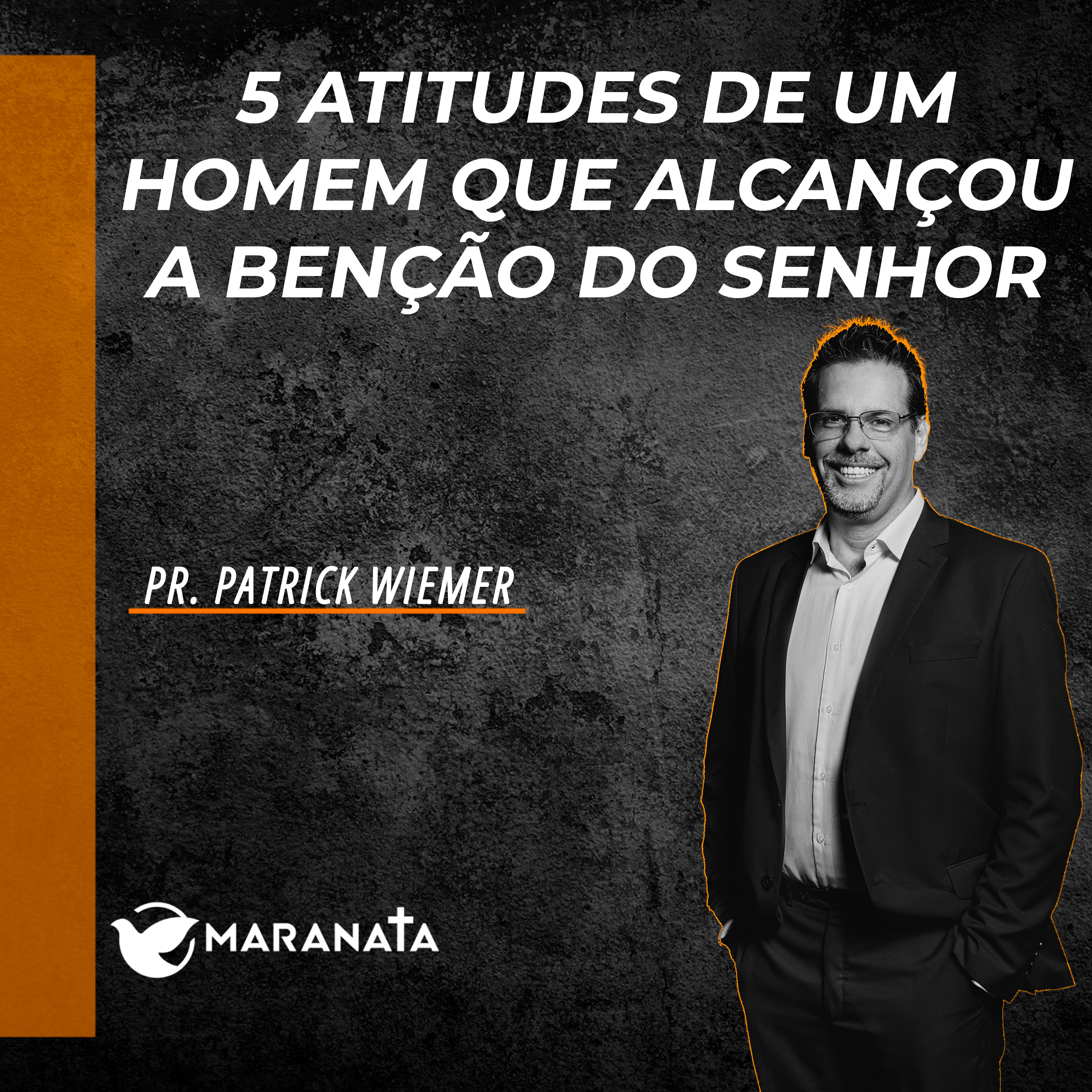 5 atitudes de um homem que alcançou a benção do Senhor - Pr. Patrick Wiemer