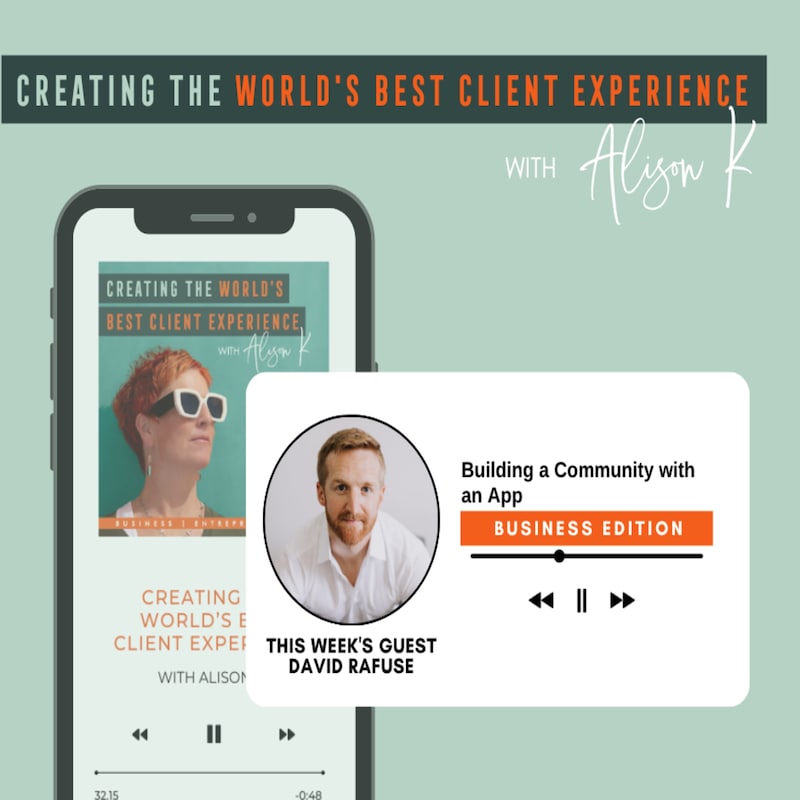 Artwork for podcast Creating the World's Best Client Experience