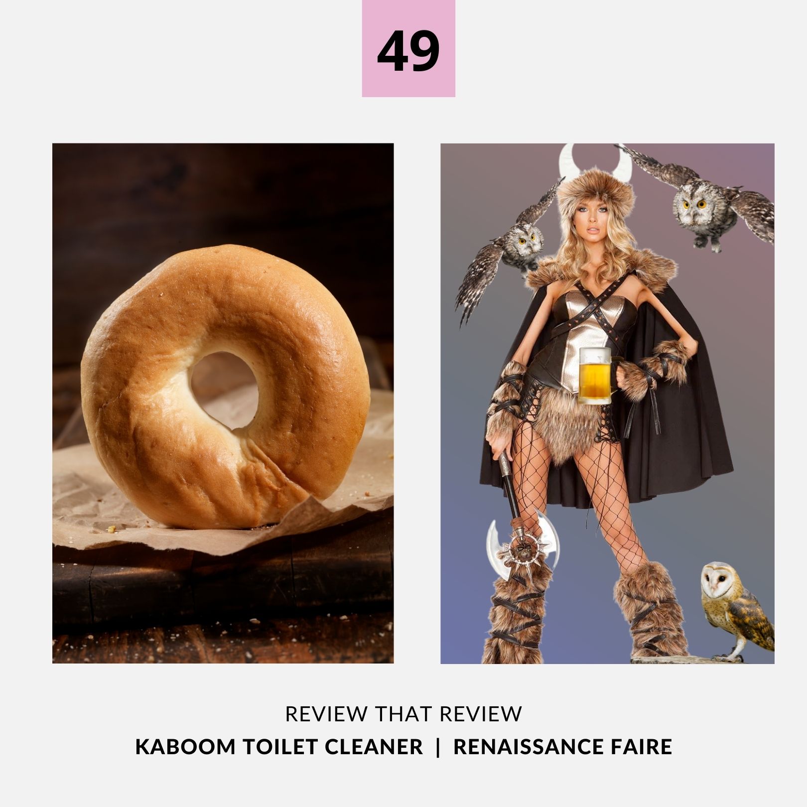 Episode 49: Kaboom Toilet Cleaner / Renaissance Faire