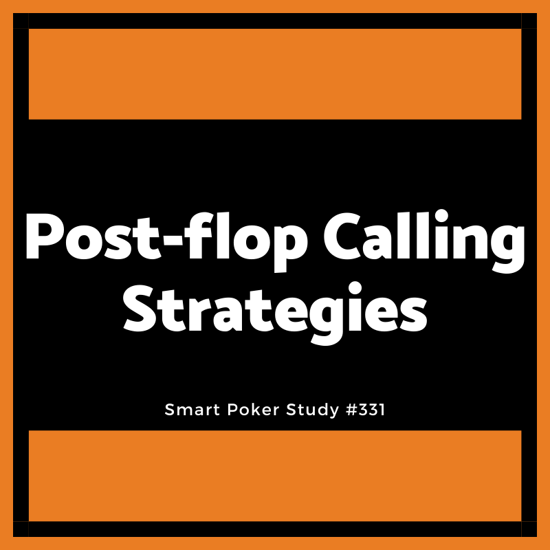 Make Better Post-flop Calls with These 3 Profitable Reasons #331