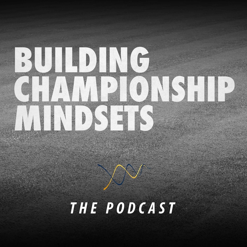 Artwork for podcast Building Championship Mindsets