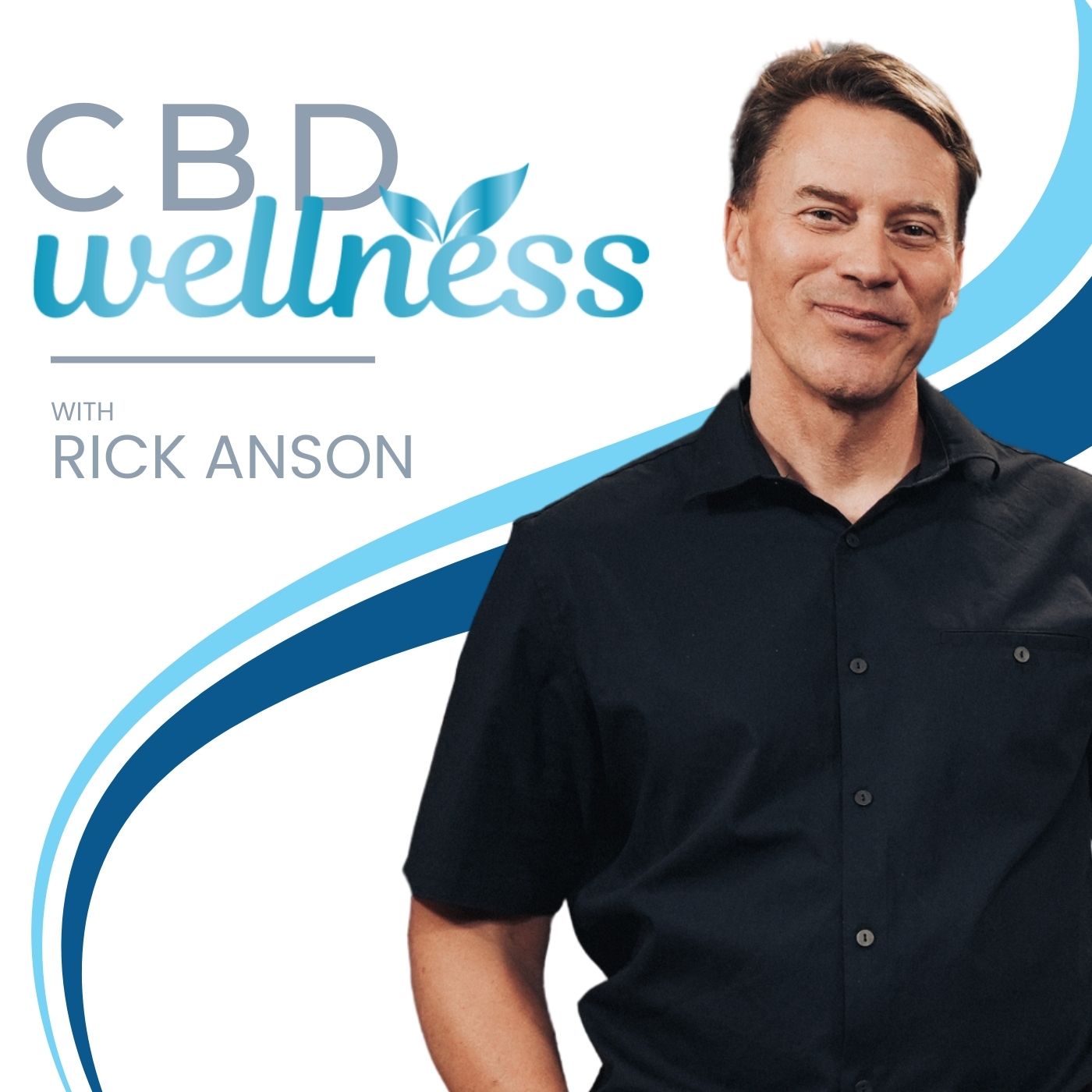 CBD Wellness with Rick Anson