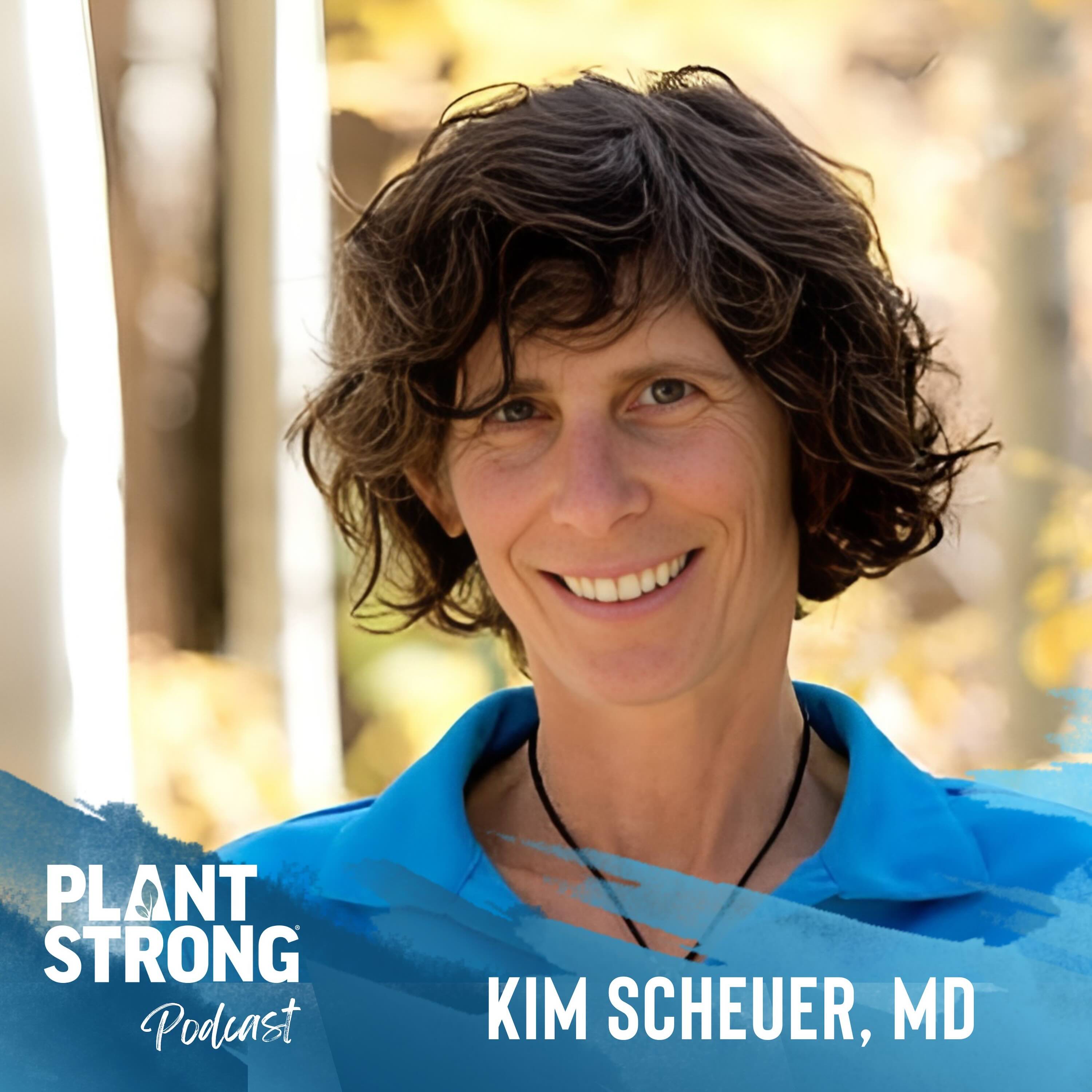 Ep. 265: Kim Scheuer, MD - All Hail Dr. Kale!