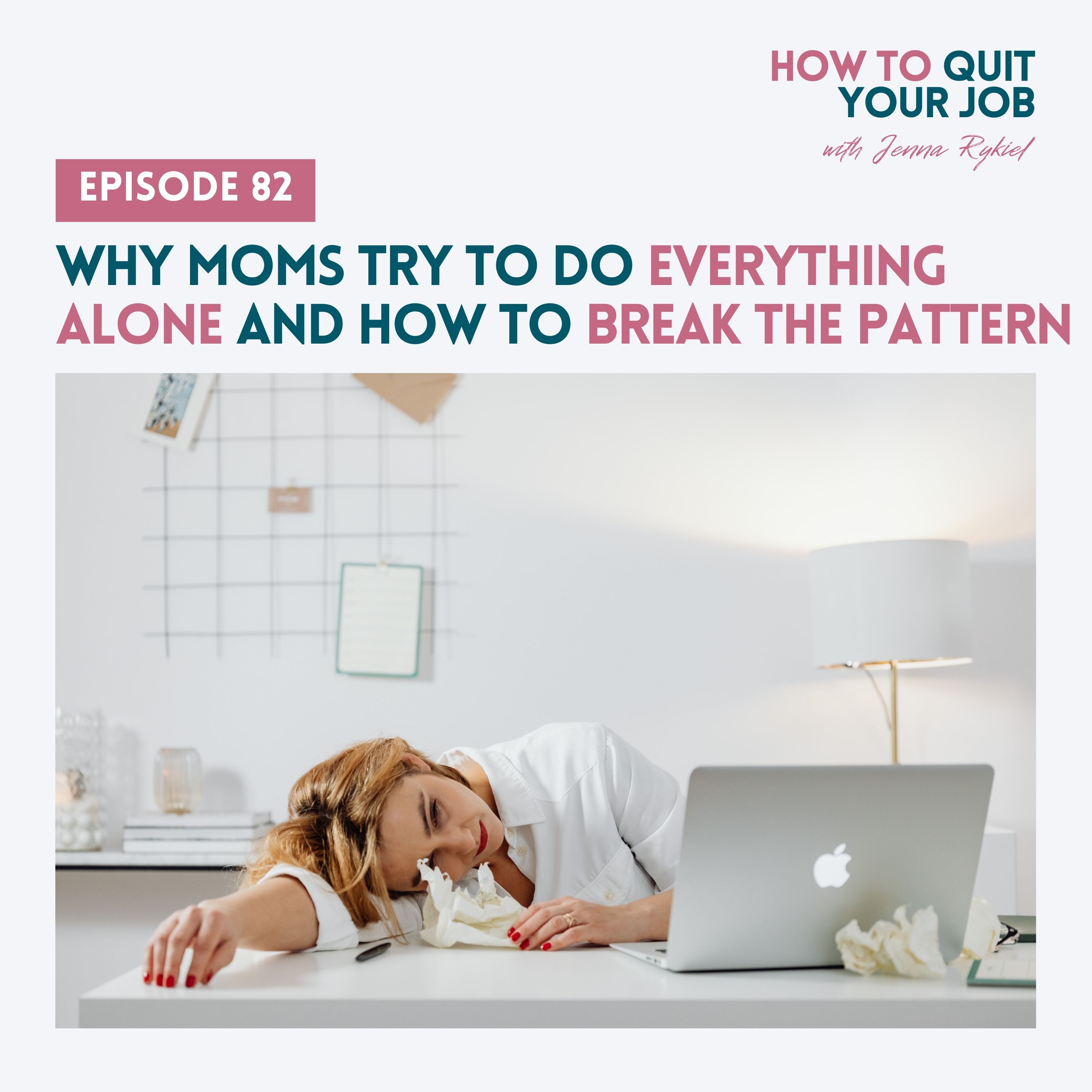 How to Quit Your Job: A Mom\'s Guide to Creating a Life and Business You Love
