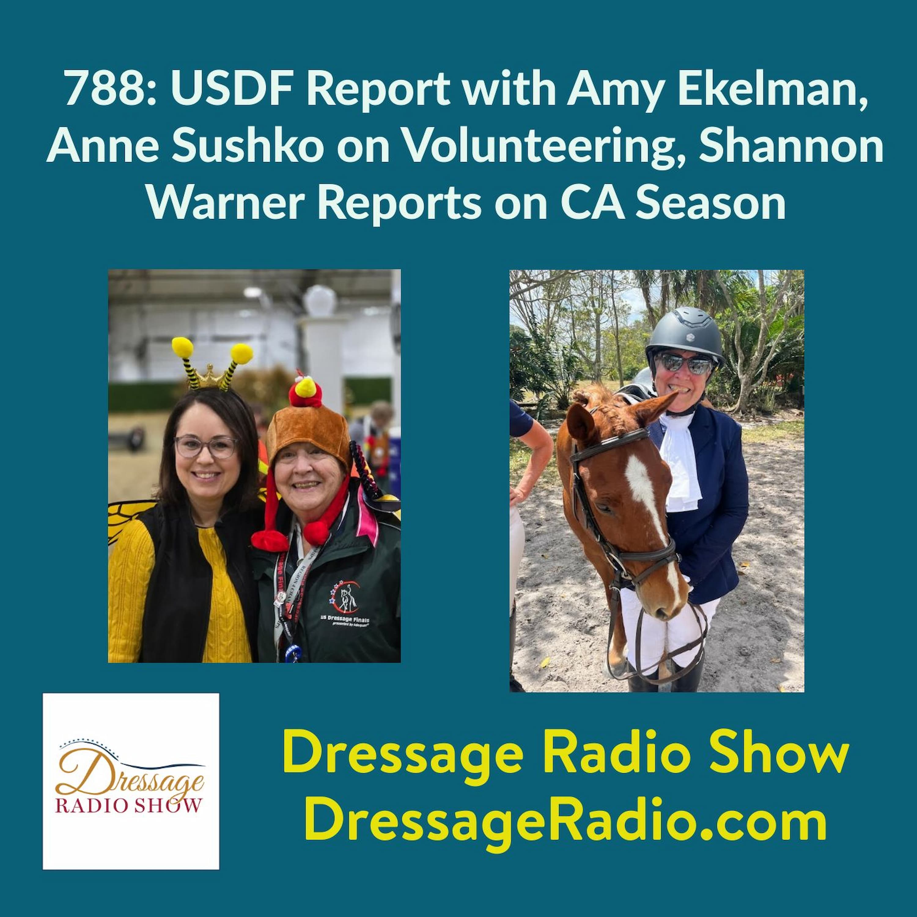 788: USDF Report with Amy Ekelman, Anne Sushko on Volunteering, Shannon Warner Reports on CA Season - The Dressage Radio Show