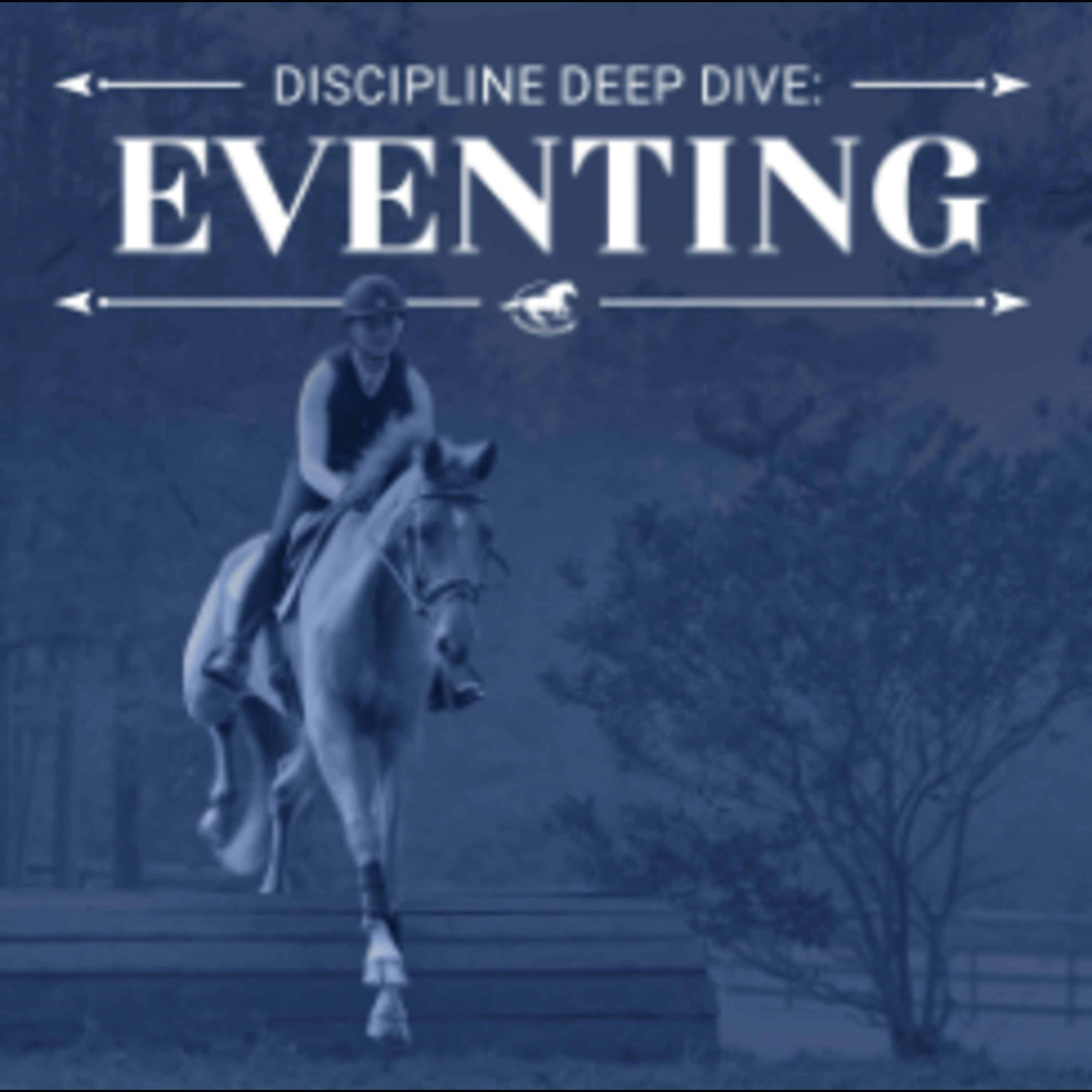 Discipline Deep Dive: Eventing - The Horse HealthCast with SmartEquine