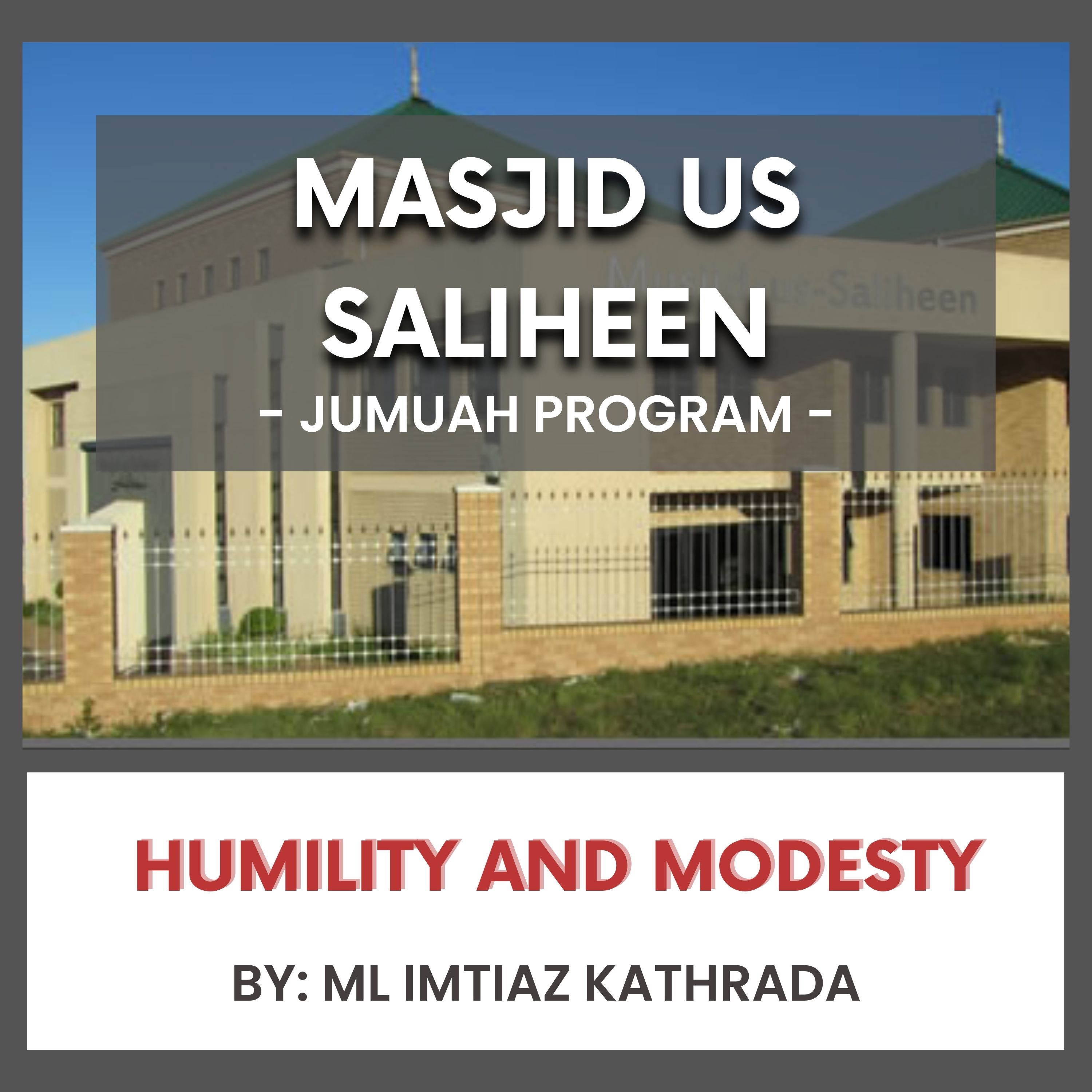 Humility and Modesty by Ml Imtiaz Kathrada