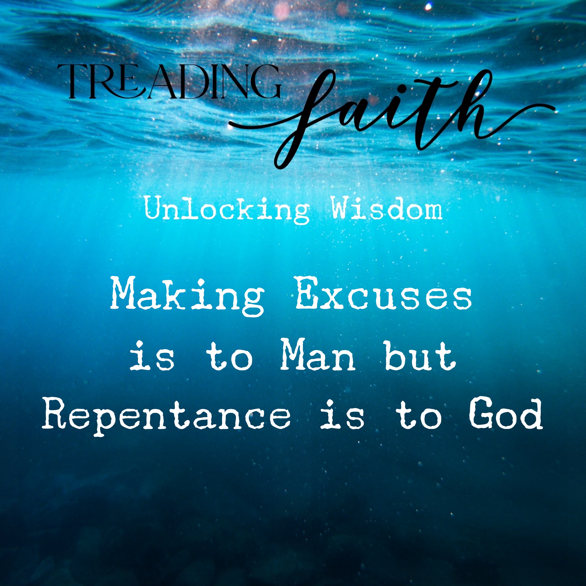 Proverbs E21 - Making Excuses is to Man but Repentance is to God