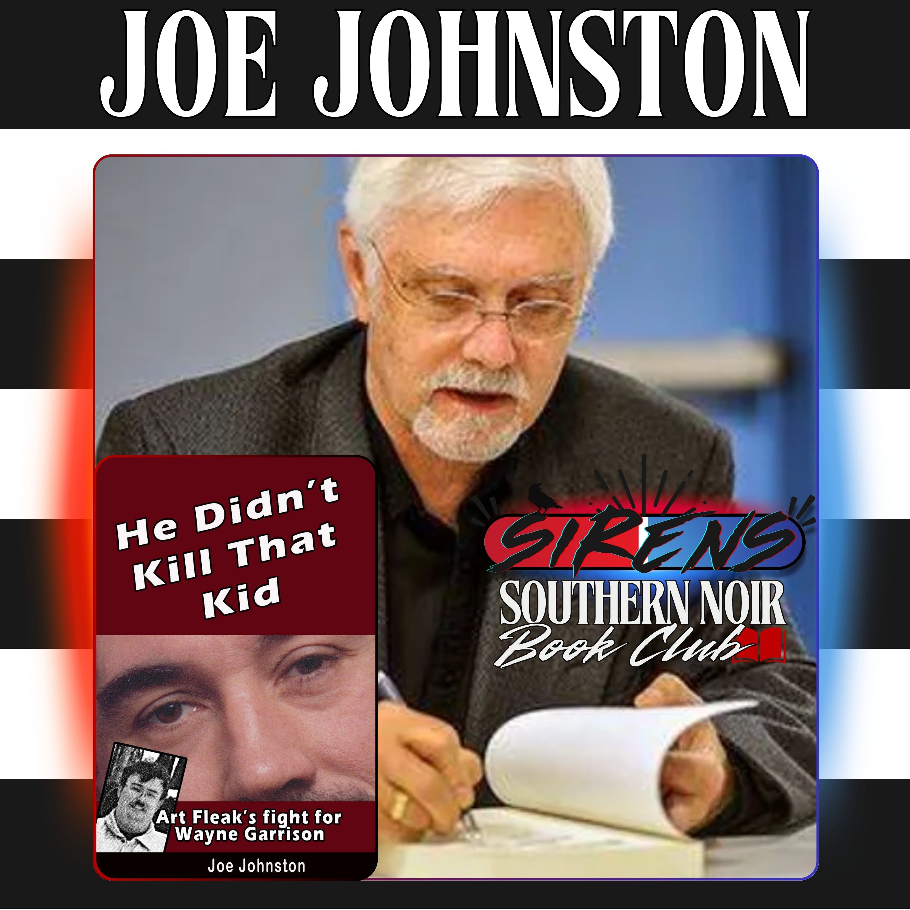 Southern Noir Book Club | Author Joe Johnston - He Didn't Kill That Kid: Art Fleak and the Fight for Wayne Garrison