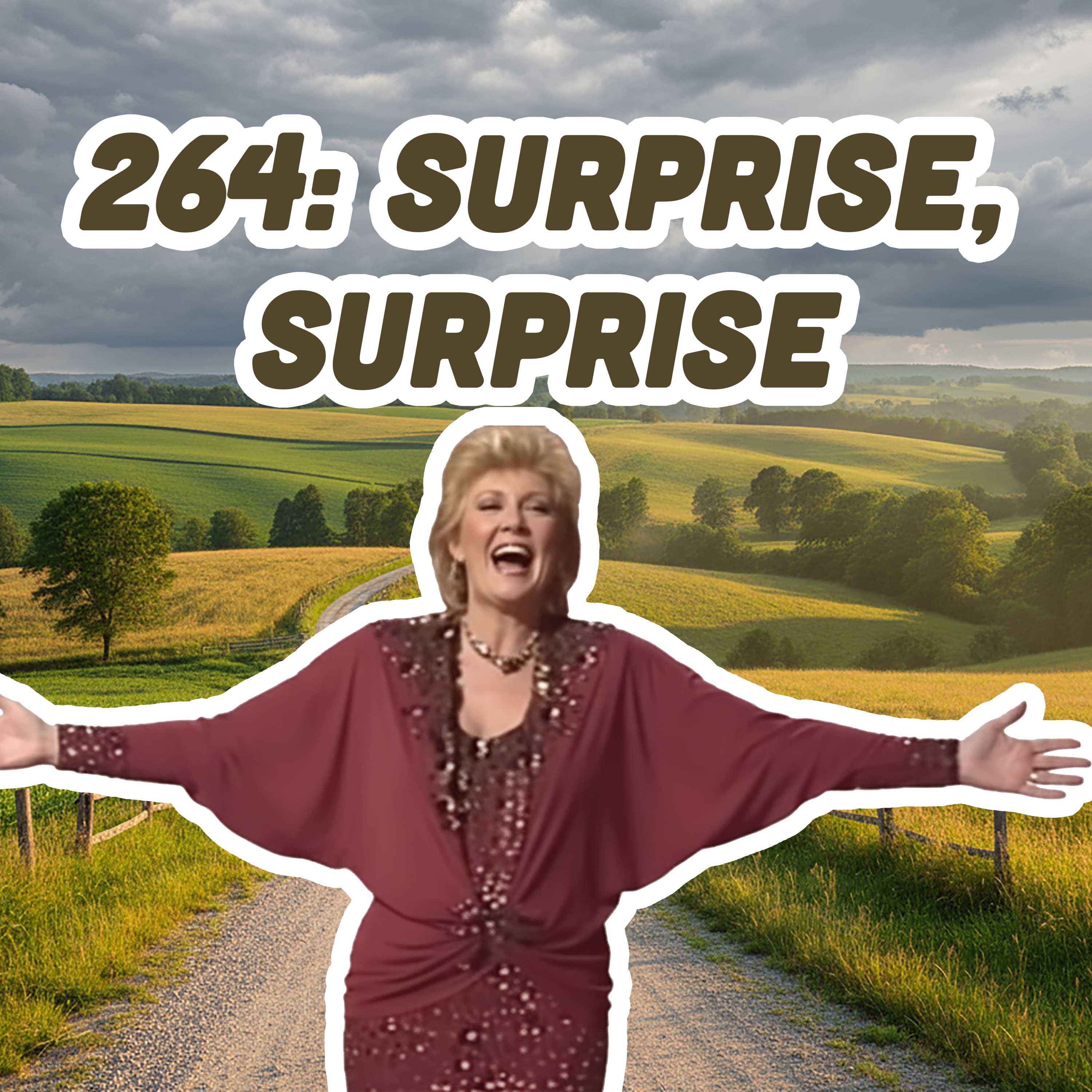 264: Surprise, Surprise...