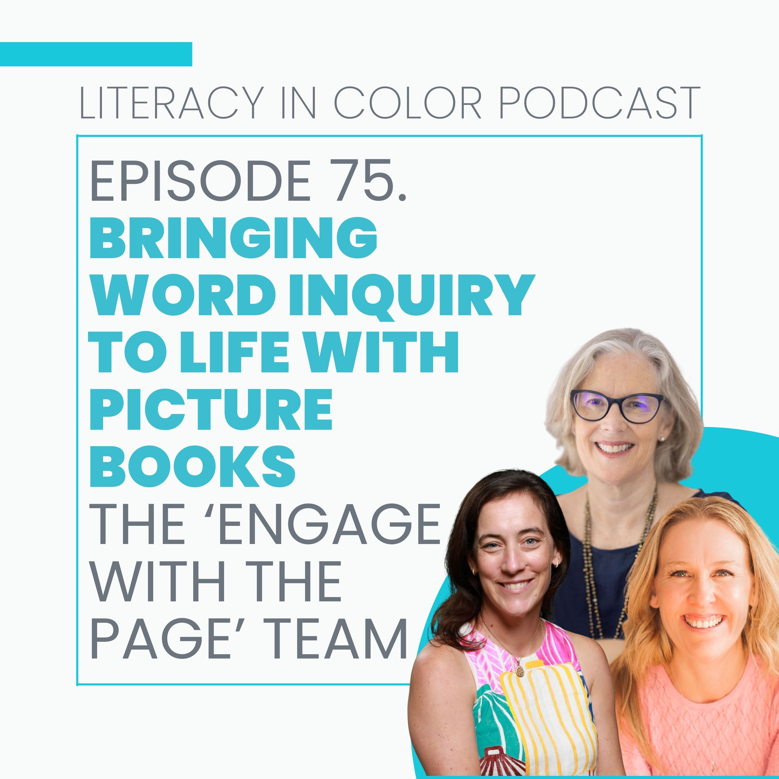 75. Bringing Word Inquiry to Life with Picture Books with Fiona Hamilton, Lauren Hateley-Crowe and Angela Brienza of Engage with the Page & Search Engage
