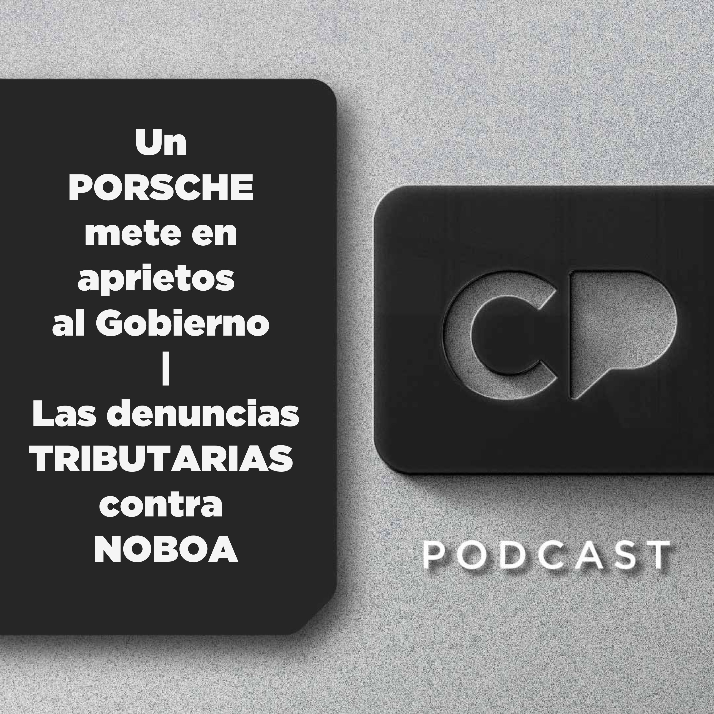 22/OCT:  Un PORSCHE mete en aprietos al Gobierno | Las denuncias TRIBUTARIAS contra NOBOA