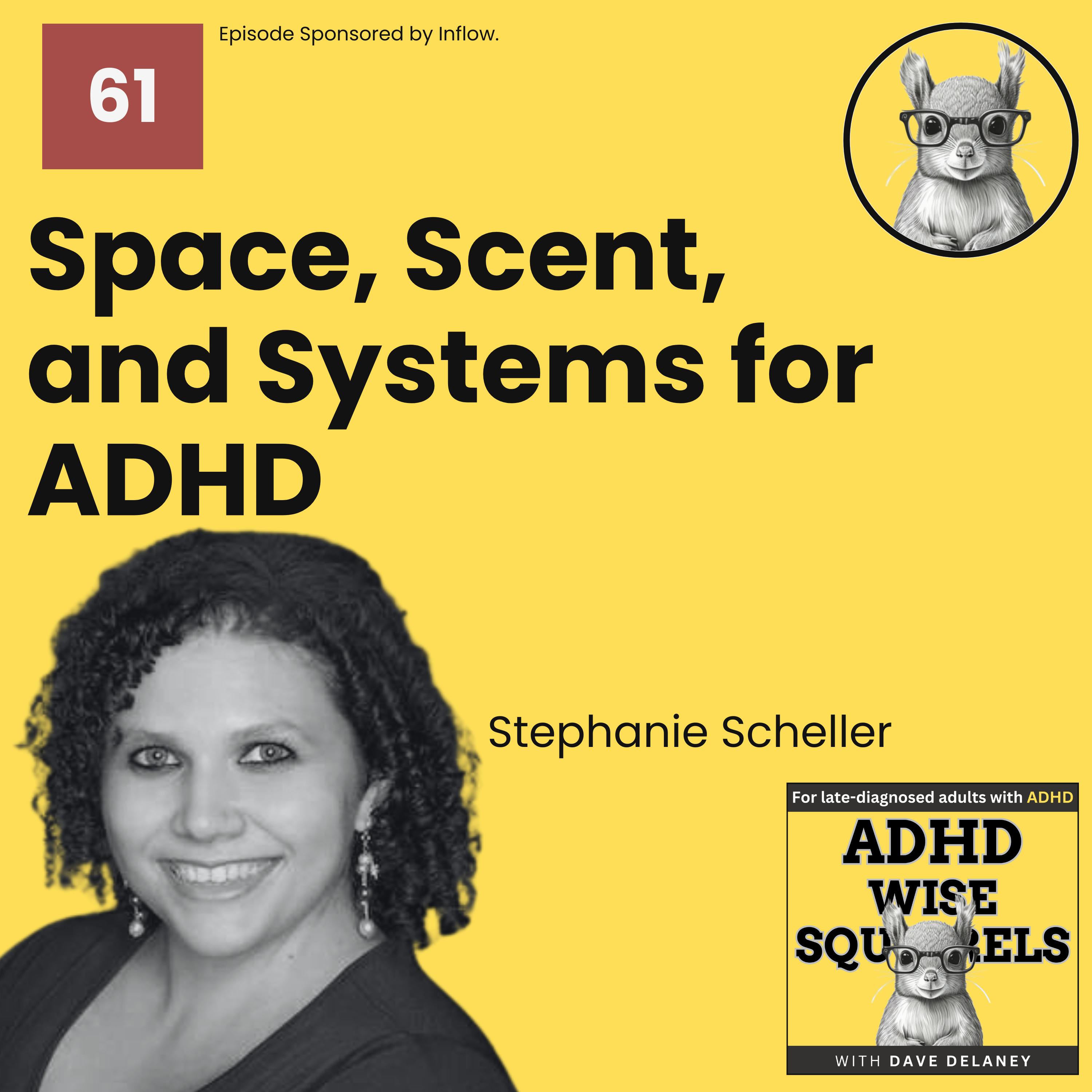 Space, Scent, and Systems for ADHD with Stephanie Scheller episode artwork