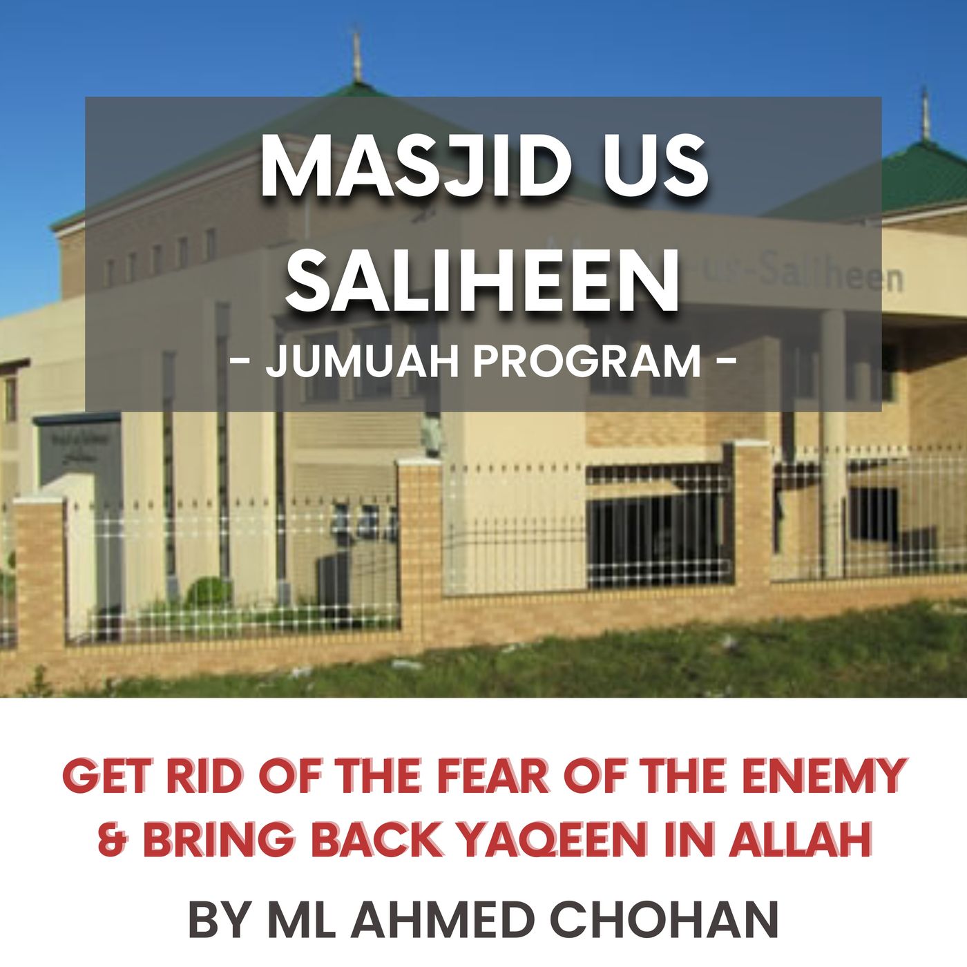 Get rid of the fear of the enemy & bring back Yaqeen in Allah by ML Ahmed Chohan