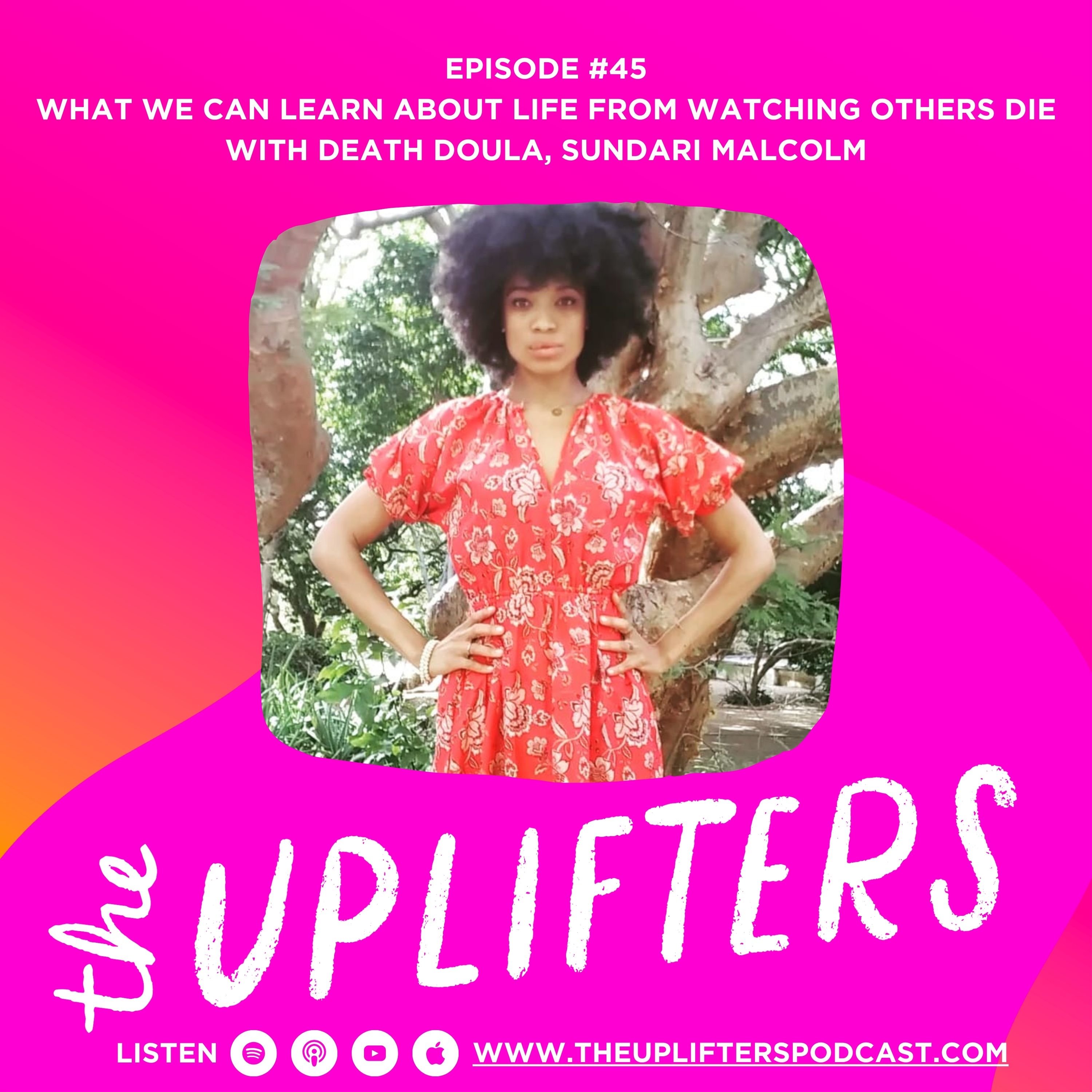 What we can learn about life from watching others die with Sundari Malcolm
