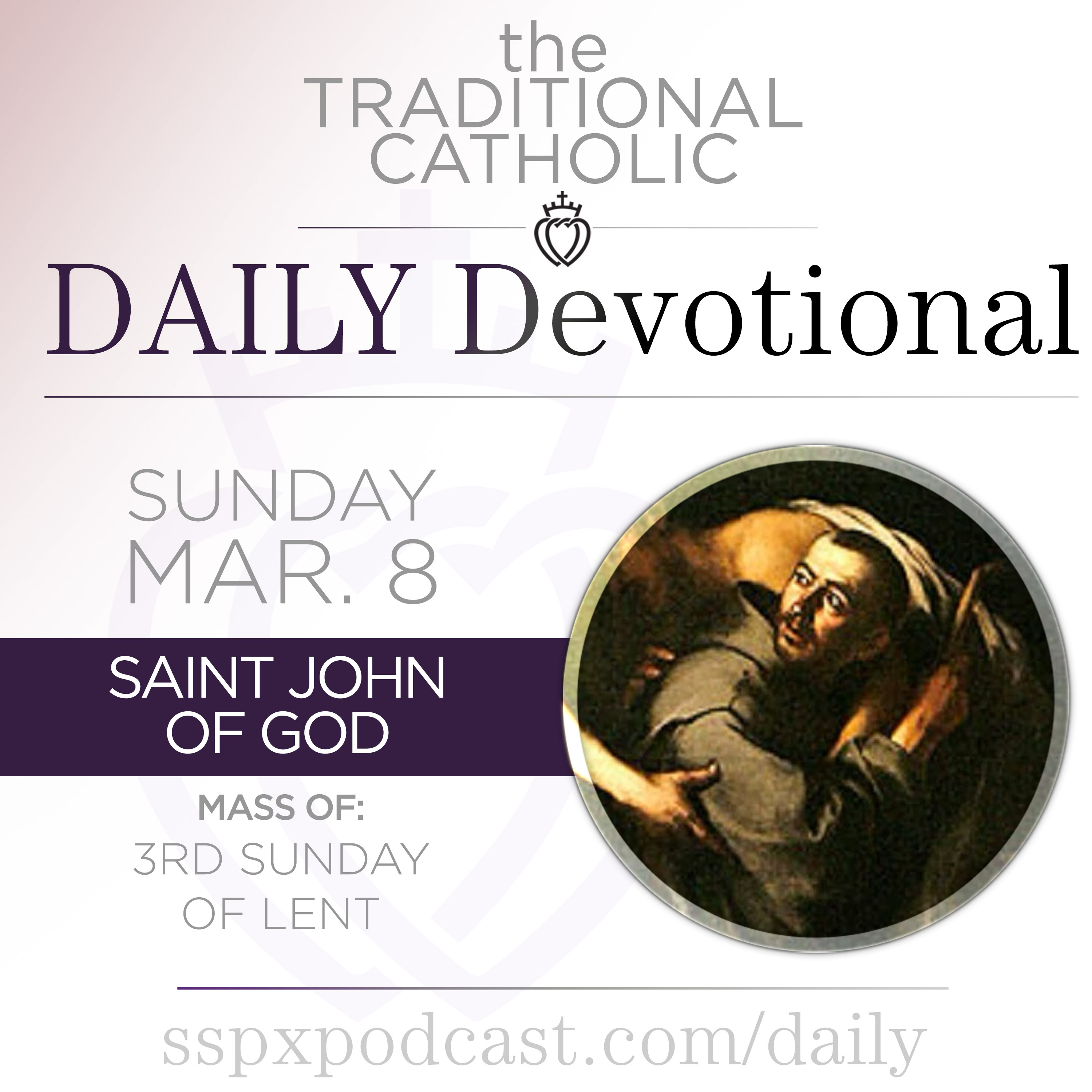 Mar 8 – 3rd Sun of Lent / S John of God