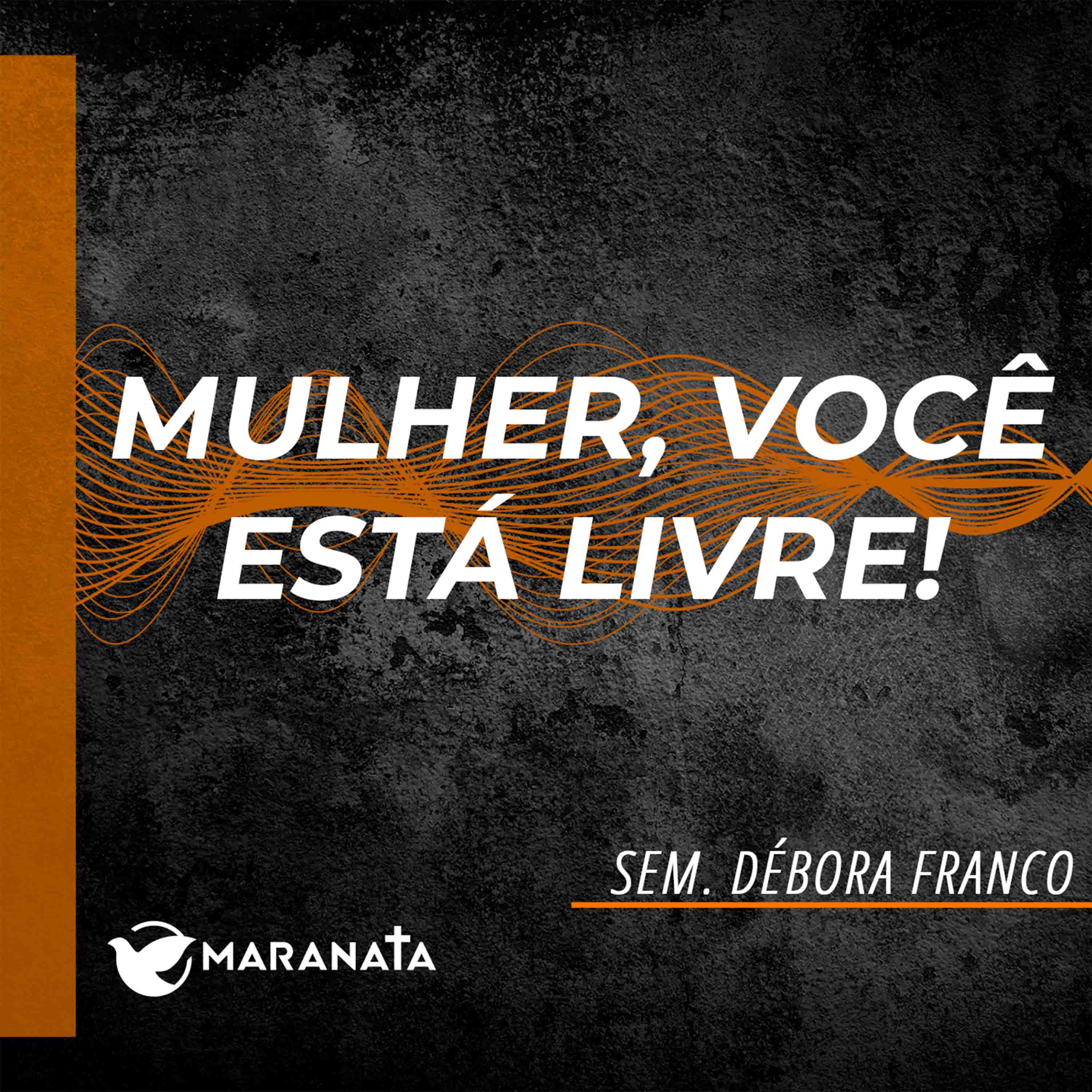 Mulher, você está livre! - Sem. Débora Franco episode artwork