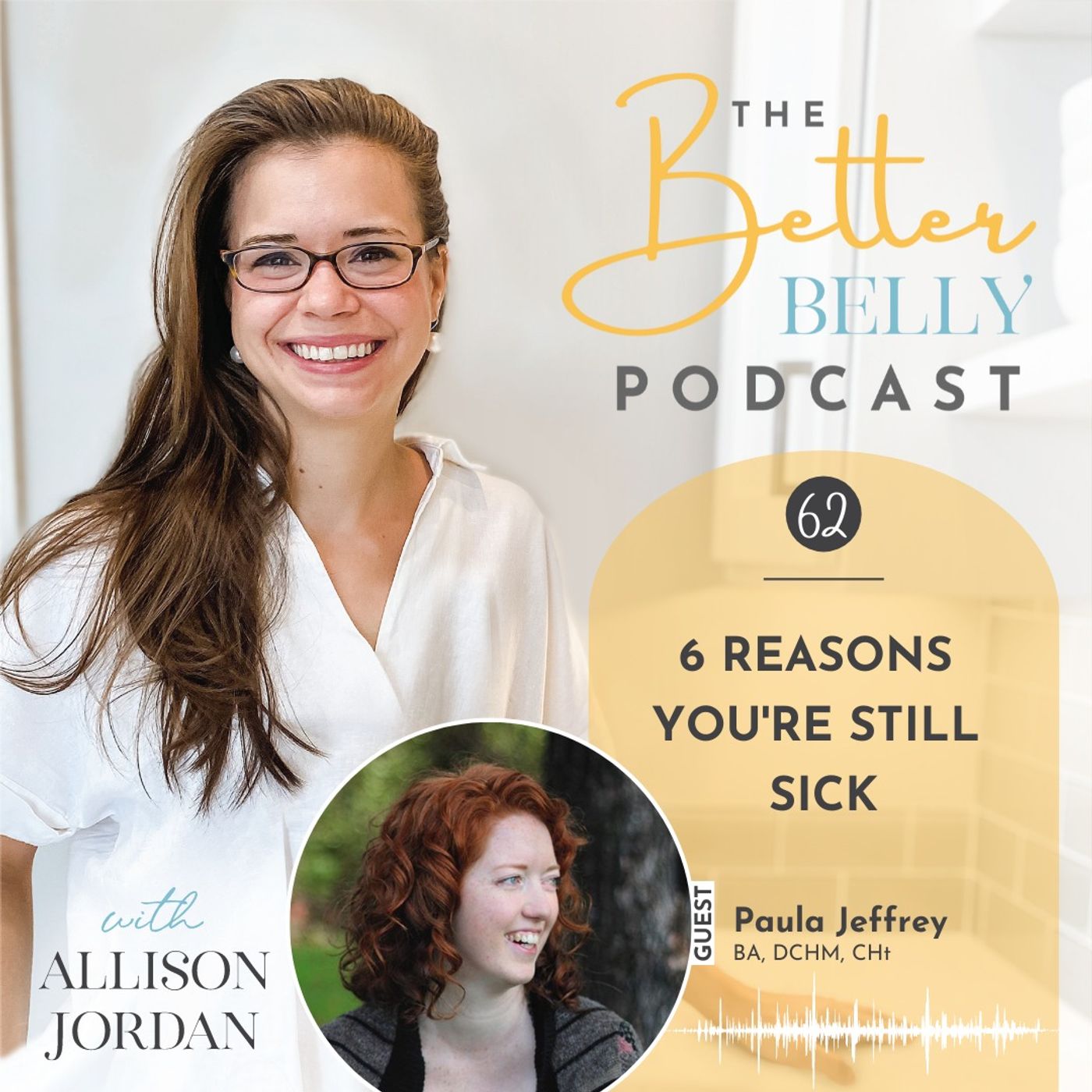 62// 6 Reasons You're Still Sick, with Paula Jeffrey