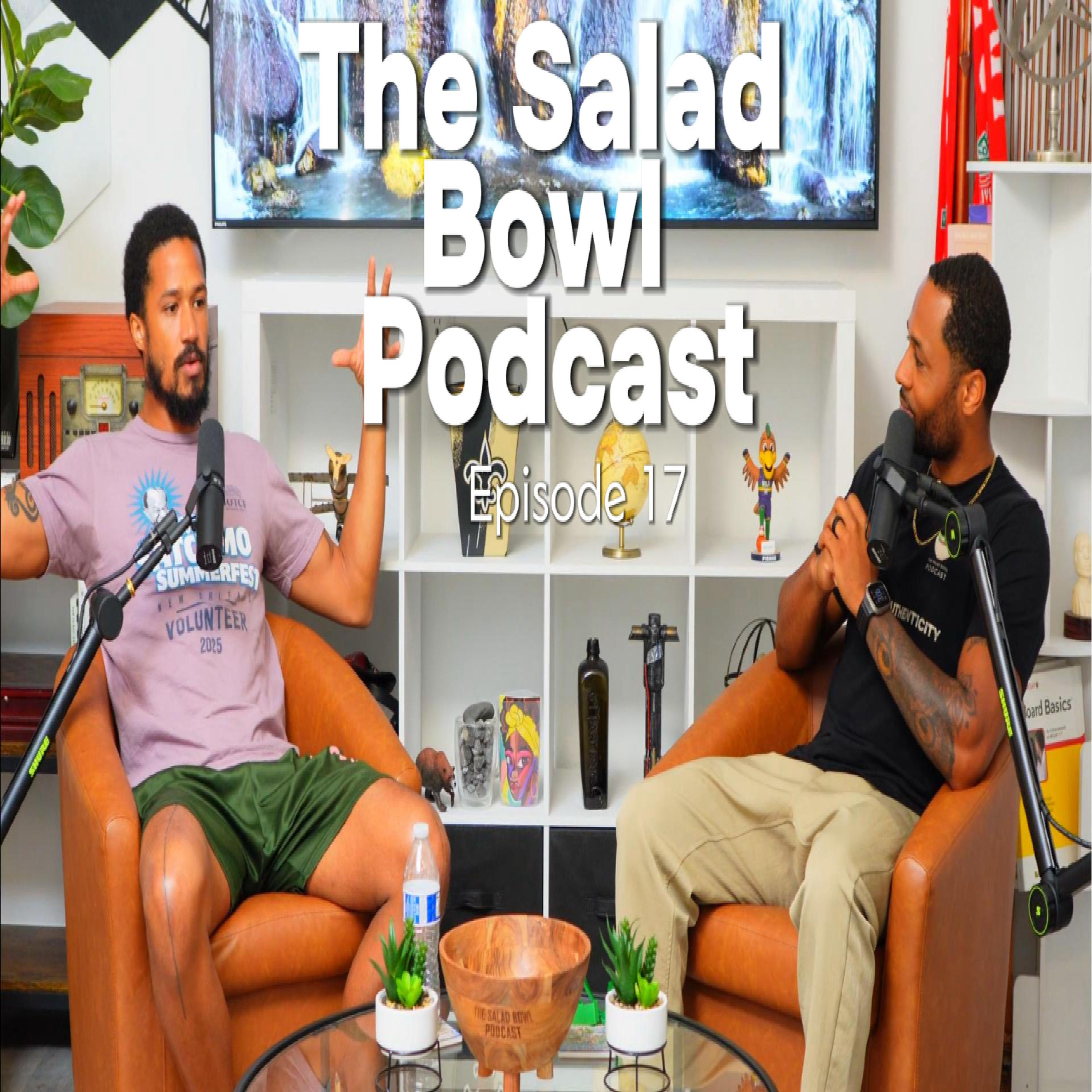 The Salad Bowl Podcast S1: Ep. 17 Jamal