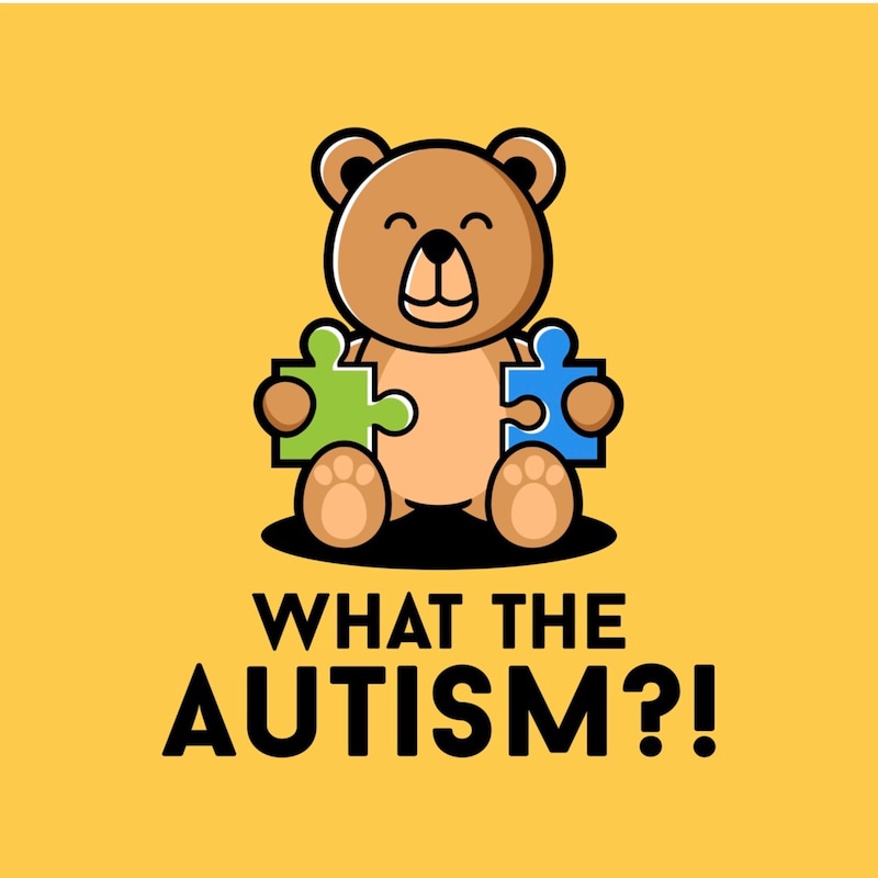 Artwork for podcast What the AUTISM?!