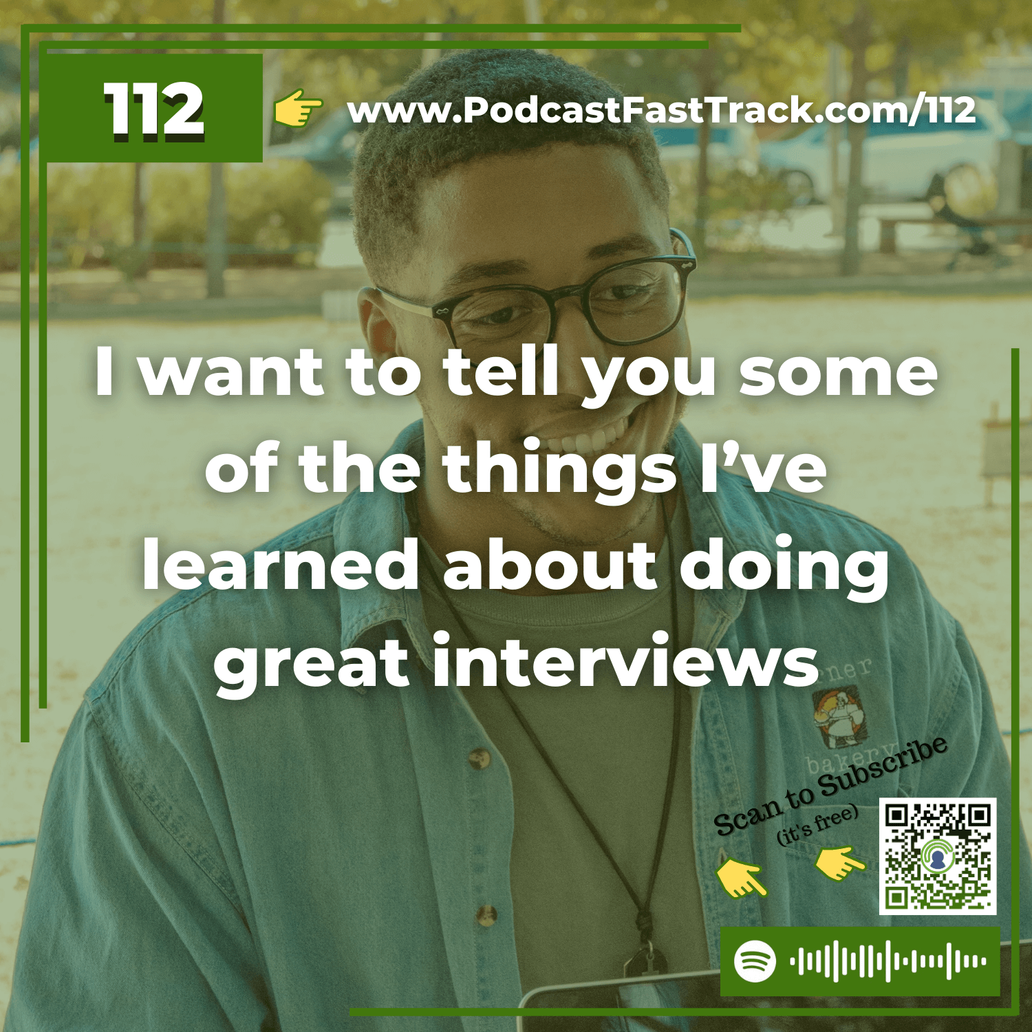 112: For Better Podcast Interviews Apply These Question-Asking Hacks