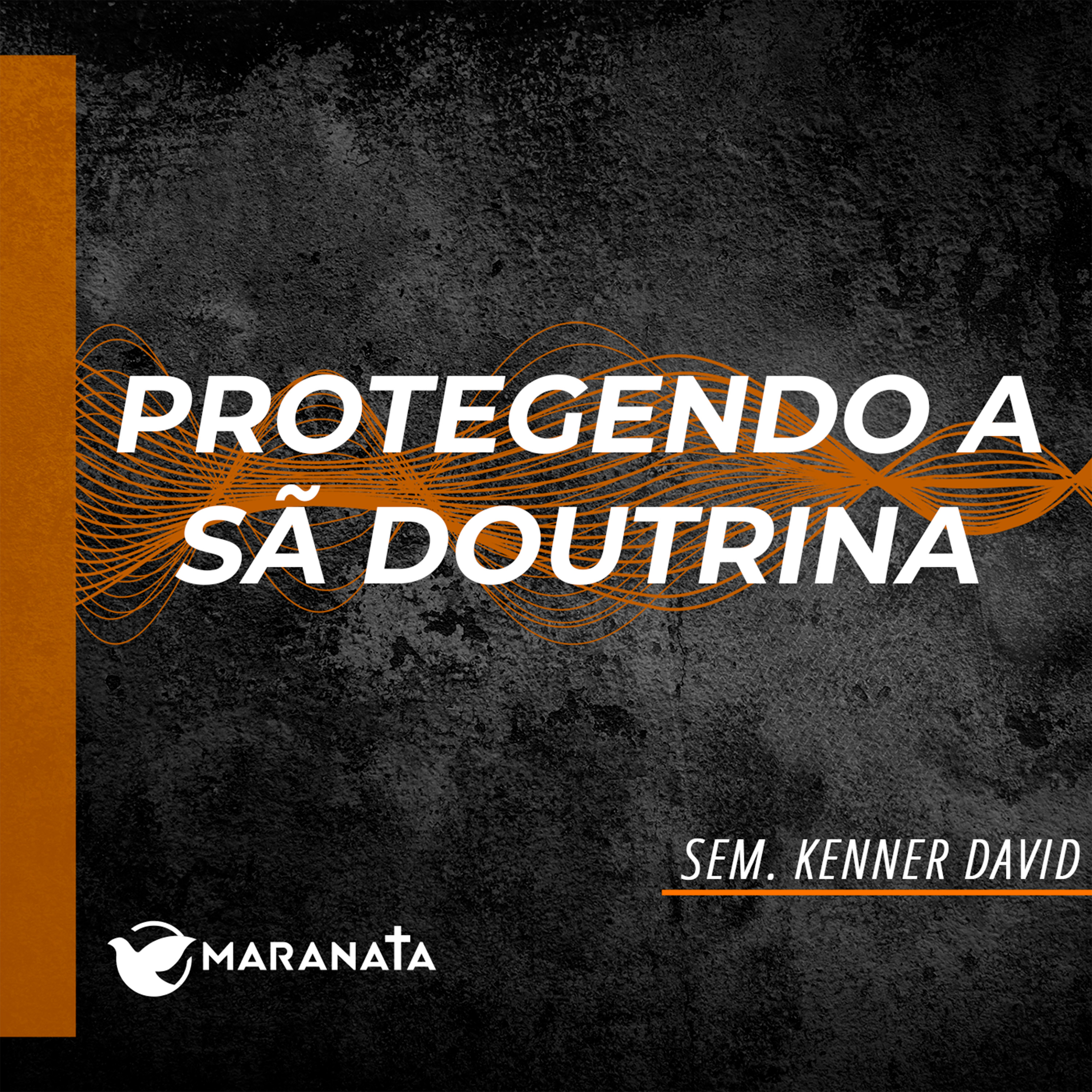 Protegendo a sã doutrina - Sem. Kenner David