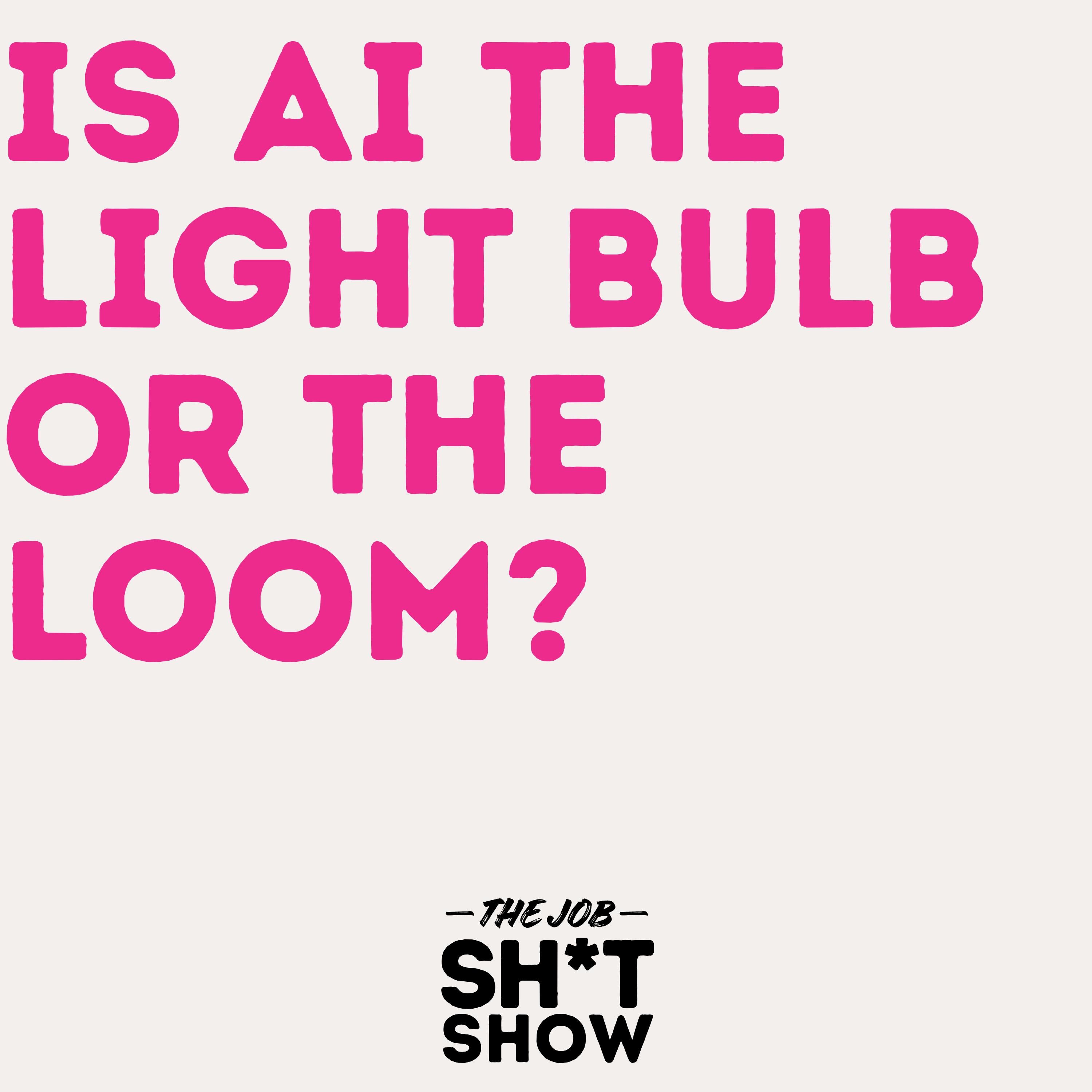 Is AI the Light Bulb or the Loom?