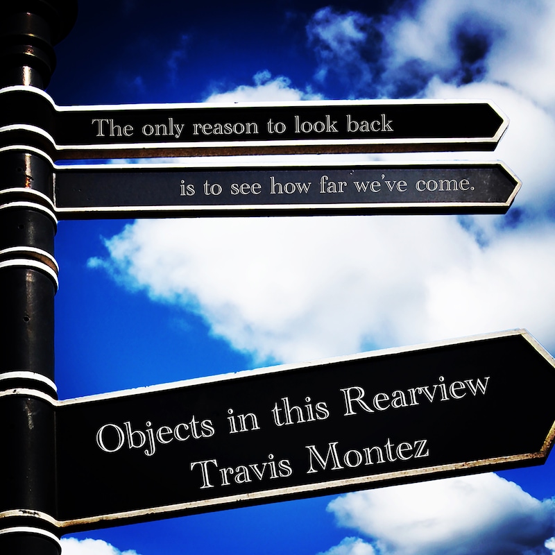 Artwork for podcast Objects In This Rearview with Travis Montez