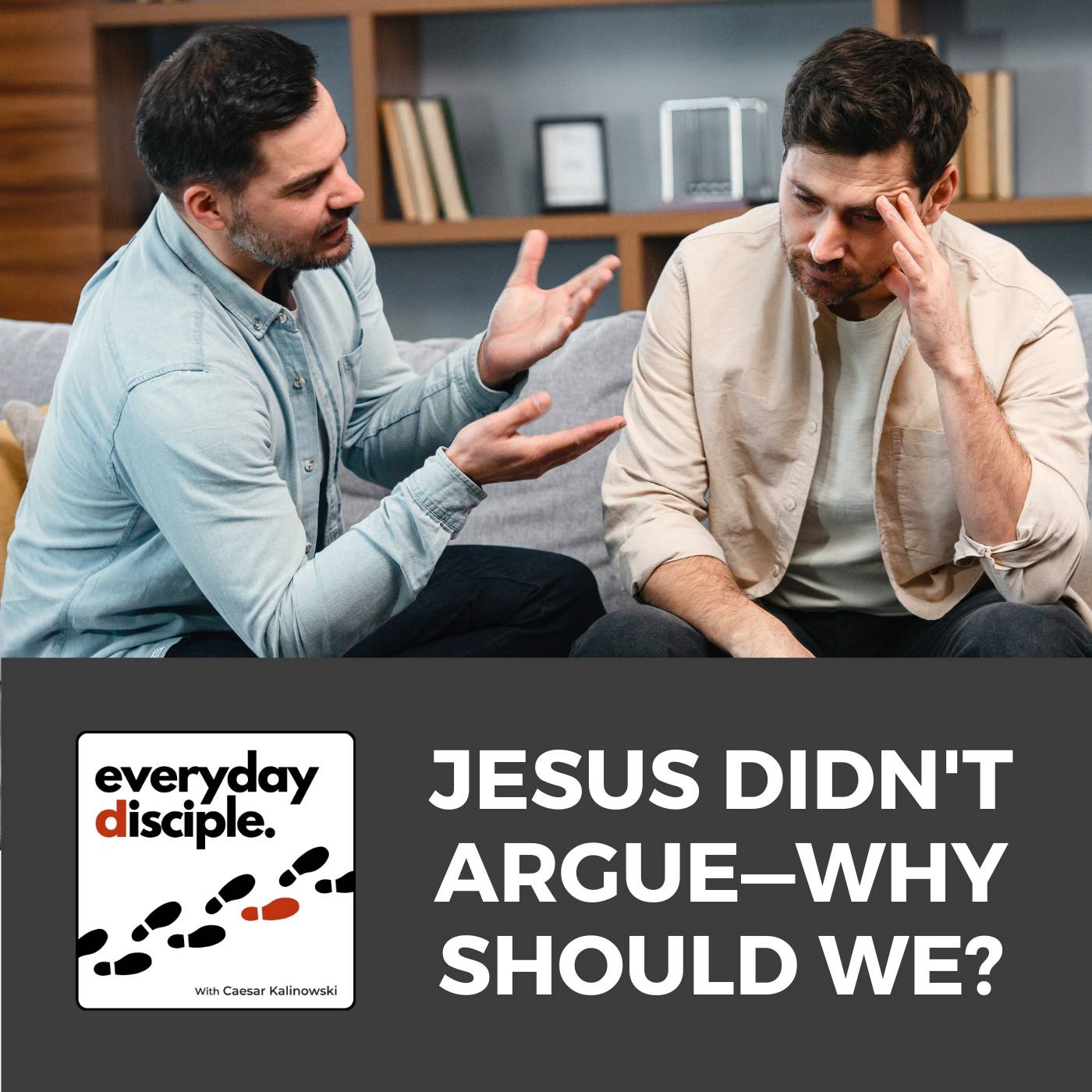 Jesus Didn’t Argue—Why Should We?