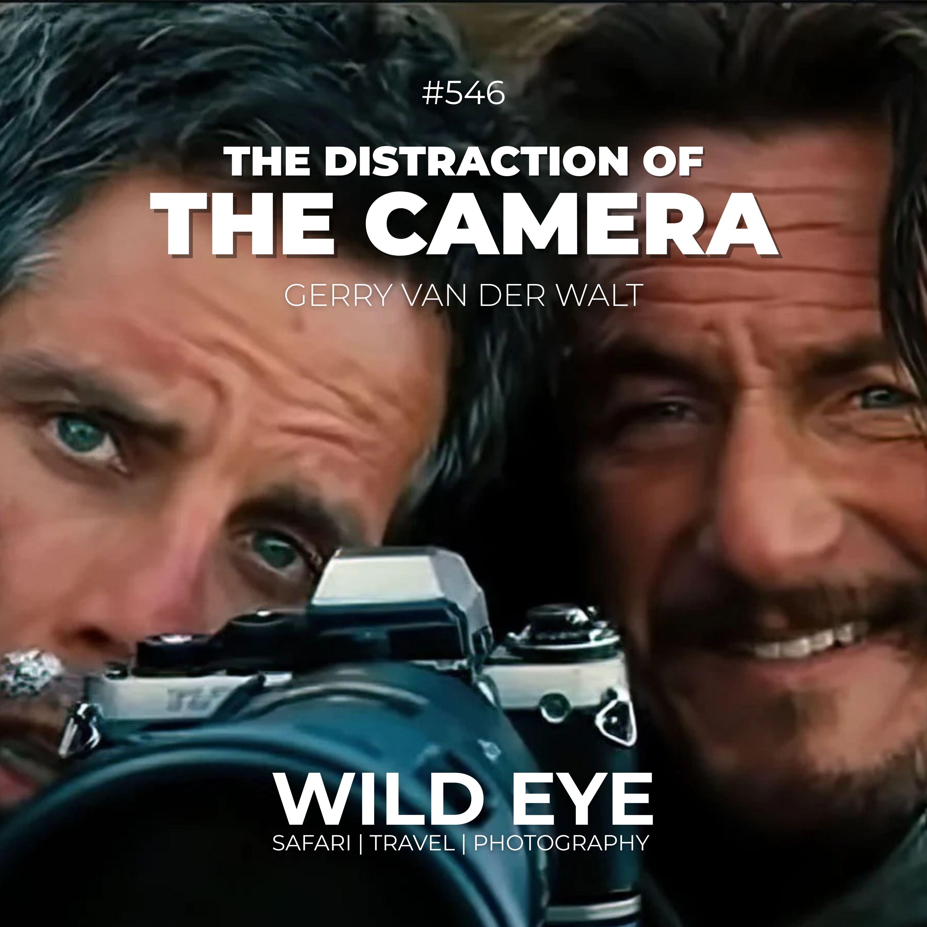 #546 - The Distraction of the Camera