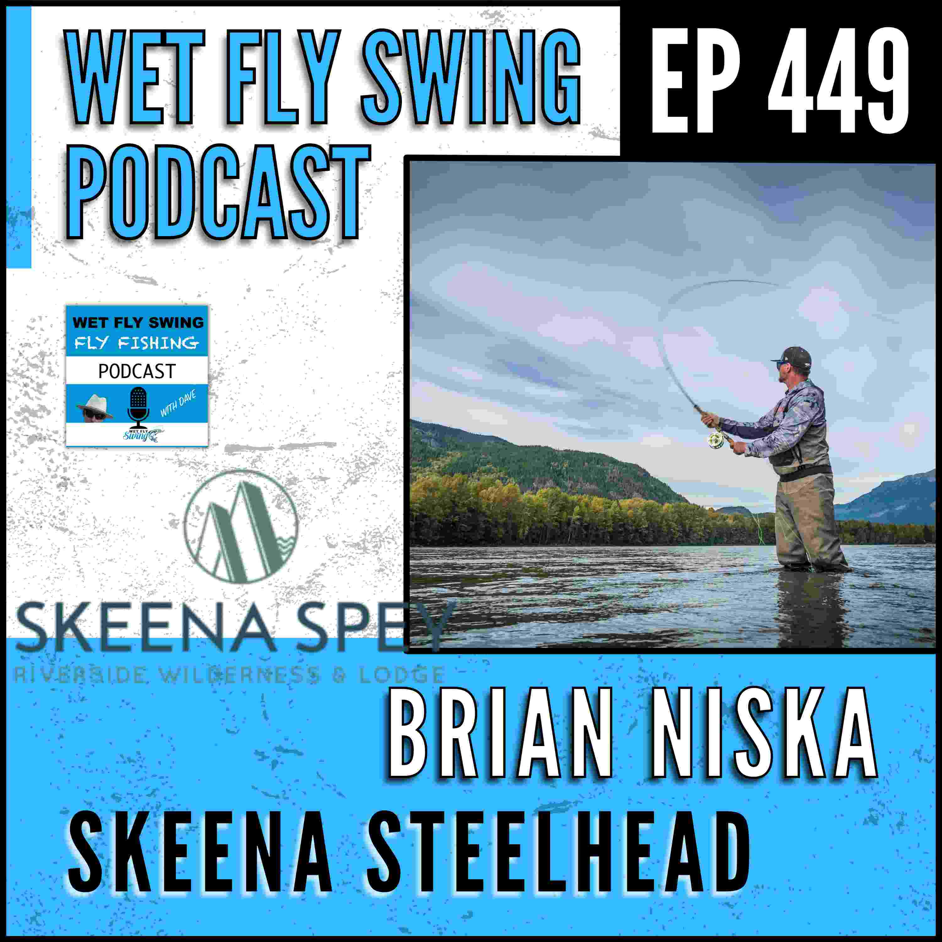 WFS 449 - Skeena Steelhead Spey School with Brian Niska - Finding Fish, Spey Tips, Eco Boost episode artwork